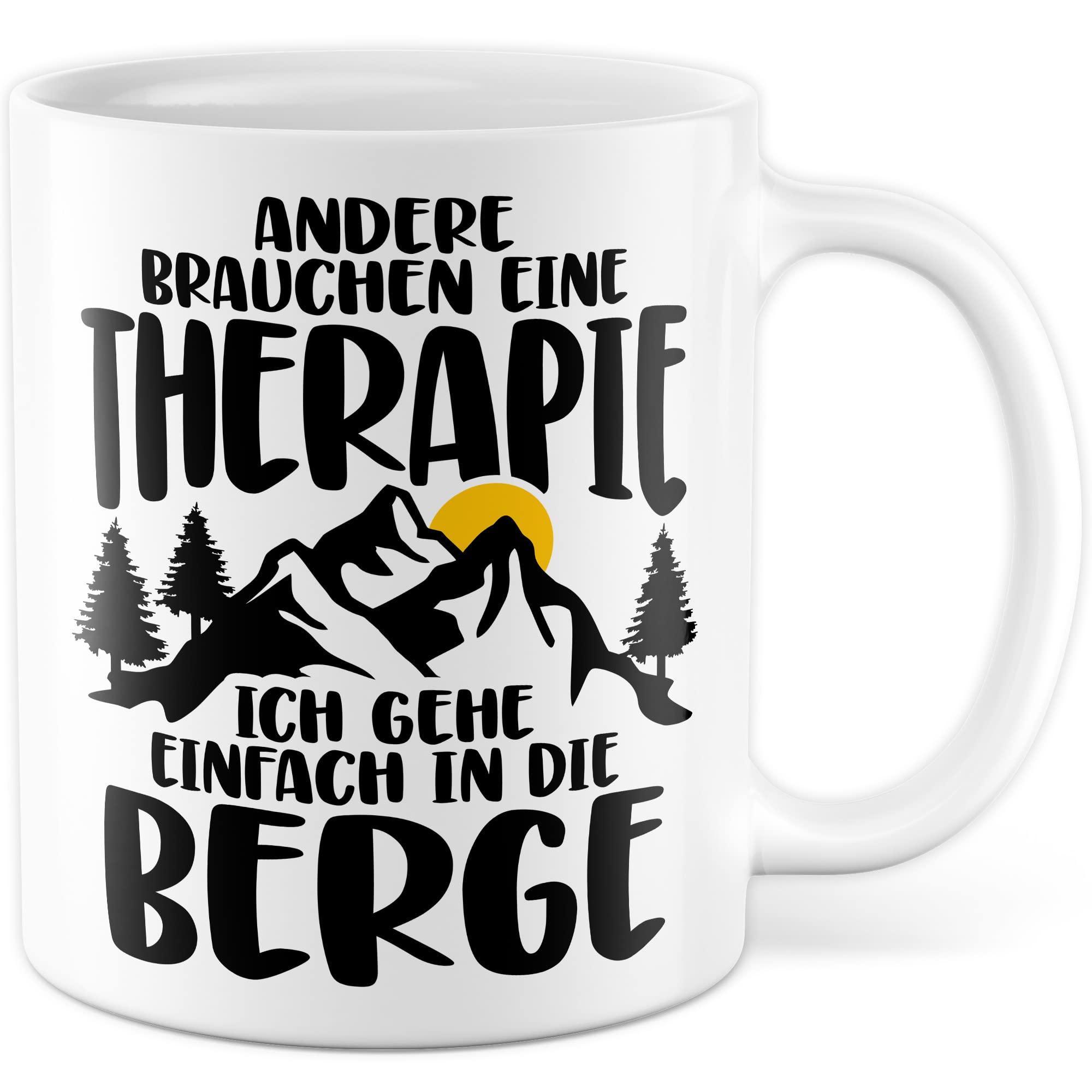 Tasse Berge Geschenk Andere brauchen eine Therapie Ich geh einfach in die Berge Geschenkidee für alle Bergsteiger Kaffeetasse mit Spruch lustig Kaffee-Becher Witztasse Teetasse Alpen