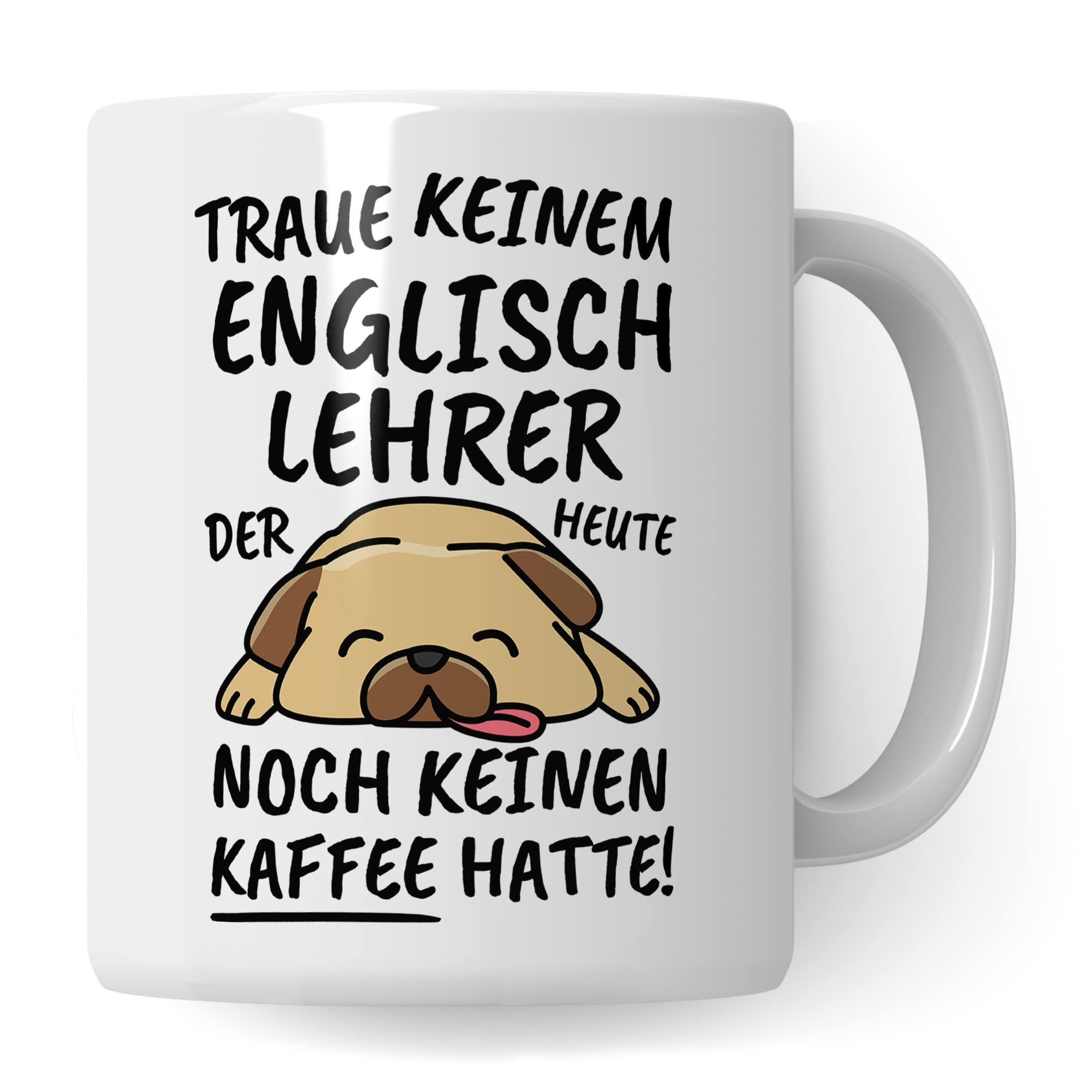 Tasse Englischlehrer lustig Englischlehrer Geschenk Beruf Spruch Kaffeebecher Englischlehrer Geschenkidee Schule Unterricht Englisch Lehrender Kaffee-Tasse Teetasse Becher