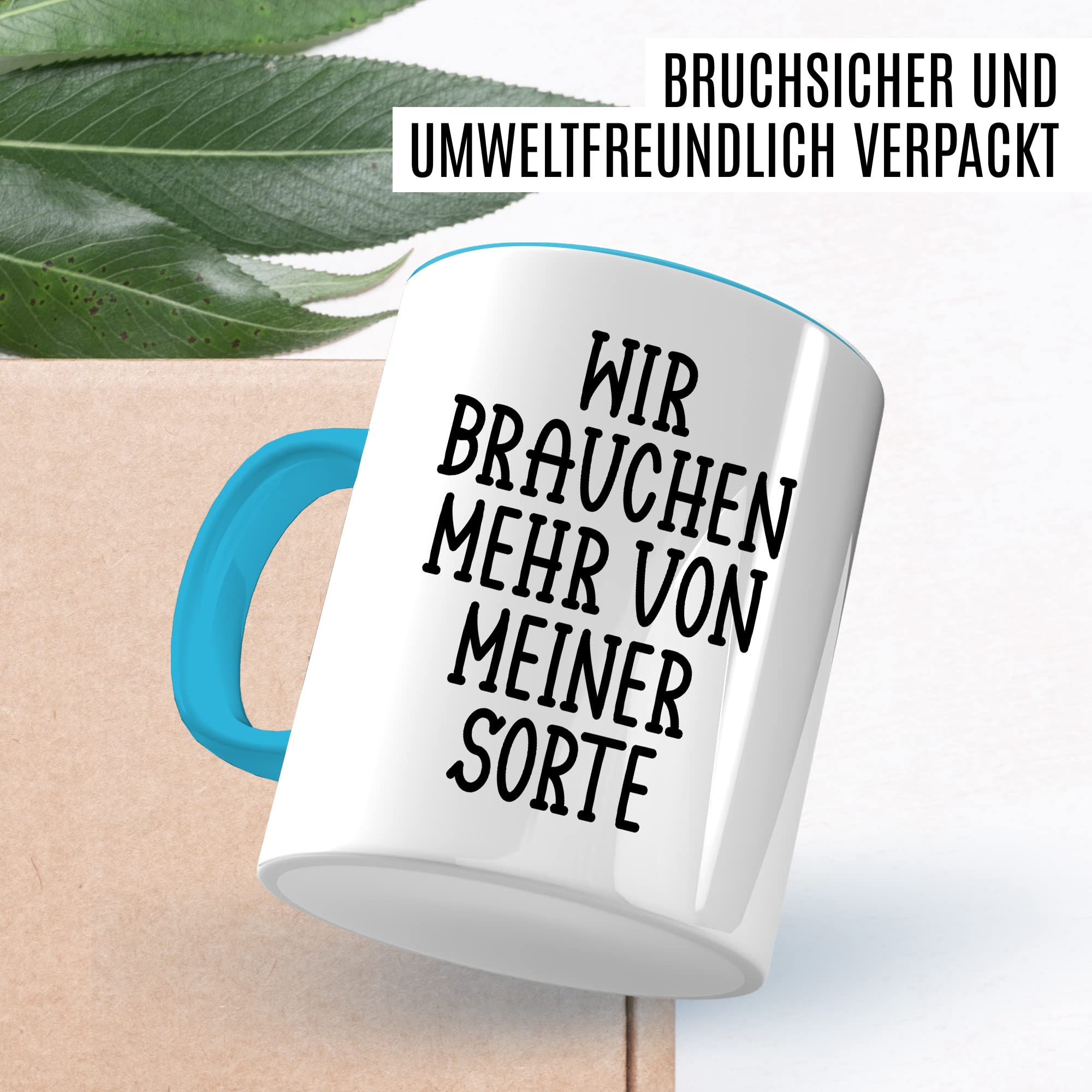 Tasse selbstverliebt Humor Geschenk, Wir brauchen mehr von meiner Sorte Geschenkidee Kaffeetasse mit Spruch lustig Kaffee-Becher Selbstliebe Witztasse Humor