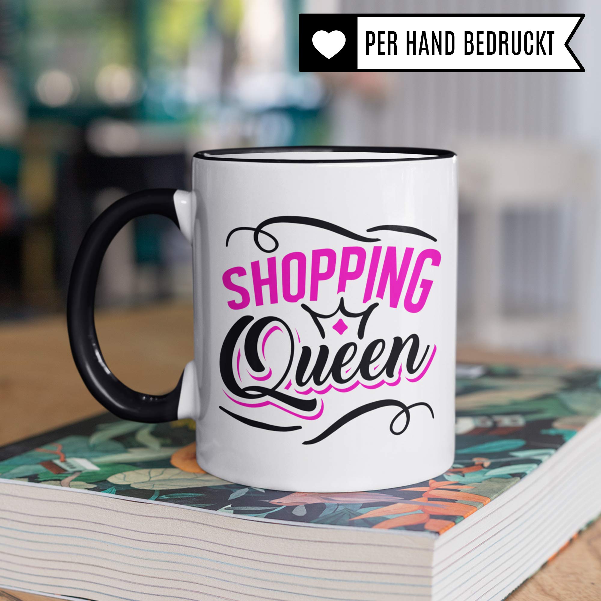 Pagma Druck Shopping Queen Tasse, Shopping Geschenk Becher, Shoppen Einkaufen Frauen Geschenkidee, Kaffeetasse Shopping-Queen Einkaufsbummel Shopping Kaffeebecher