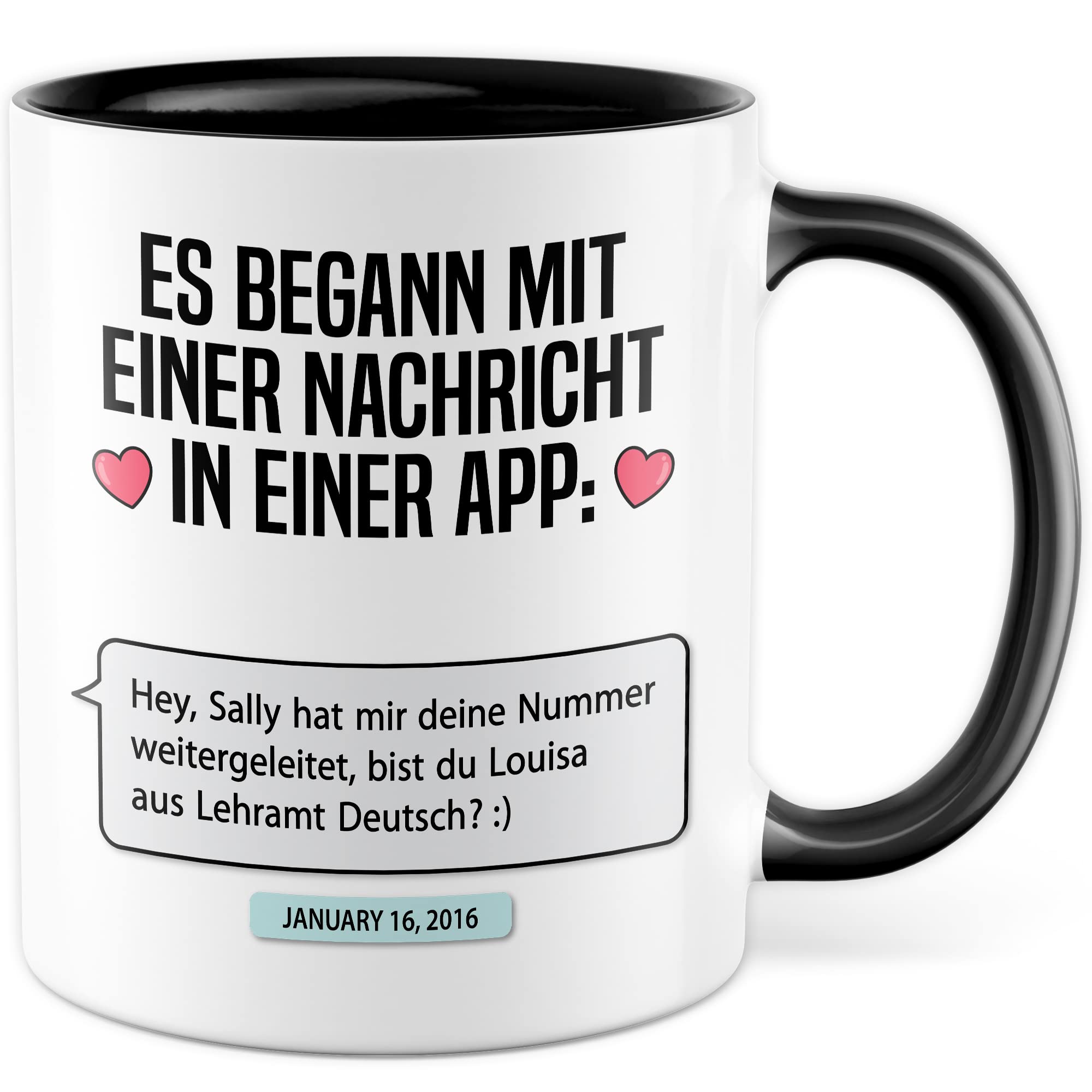 Valentinstag Tasse personalisierbar Geschenk, Es begann mit einer Nachricht in einer App: (personalisiert) Geschenkidee Freundin Kaffeetasse mit anpassbarem Text persönlicher Kaffee-Becher