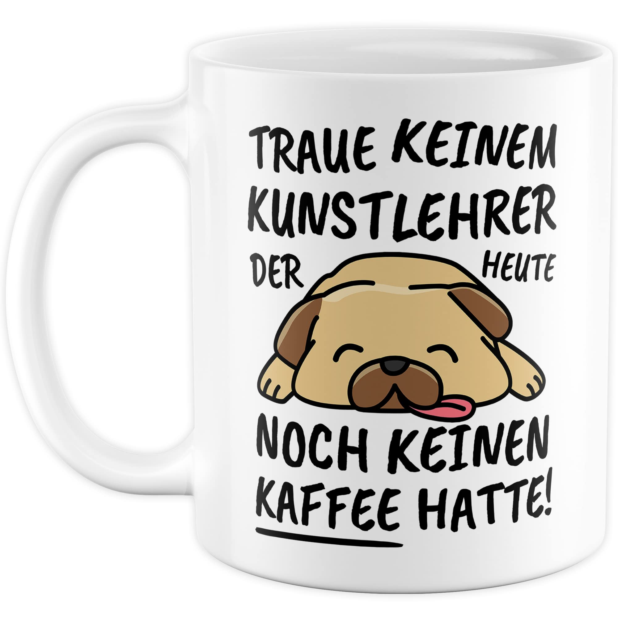 Tasse Kunstlehrer lustig Kunstlehrer Geschenk Beruf Spruch Kaffeebecher Kunstlehrer Geschenkidee Kunst Schule Unterricht Lehrender Lehrer Kaffee-Tasse Teetasse Becher