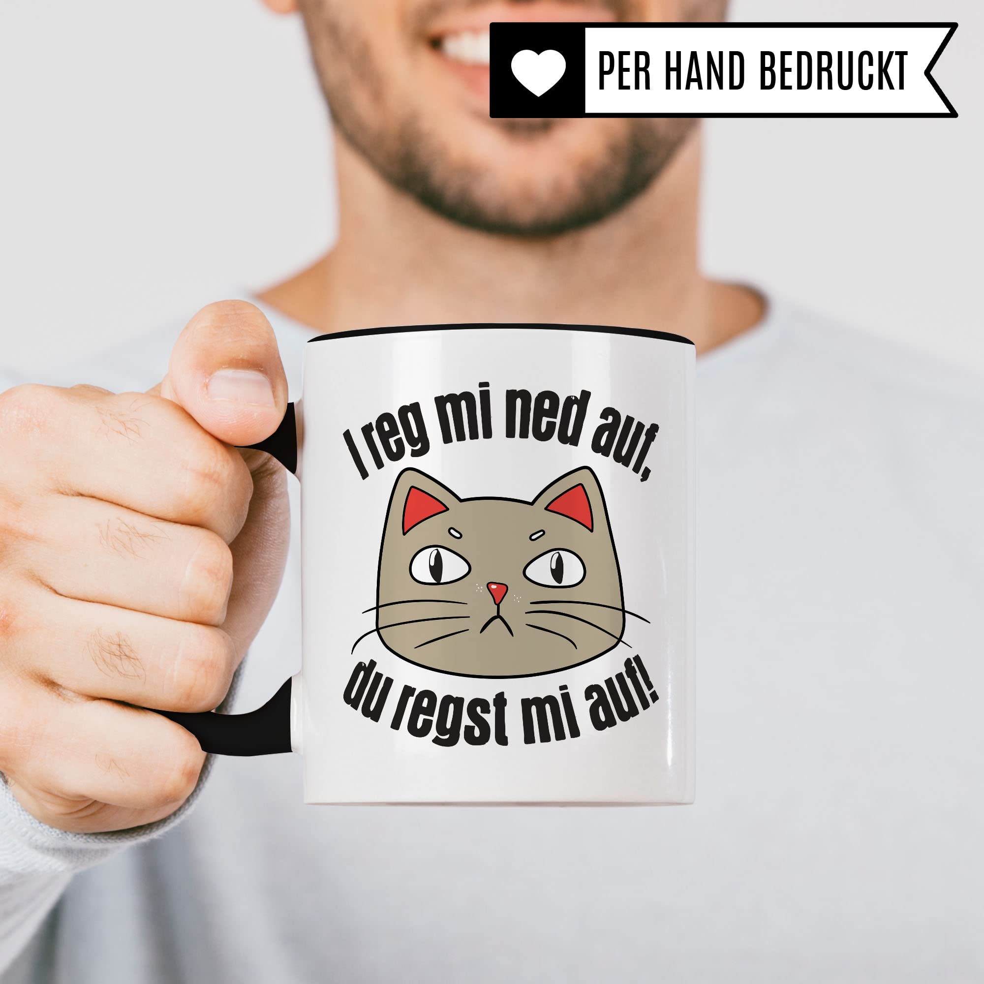 Tasse bayerisch, bayrischer Spruch, Katzen-Motiv Katze Arbeit Geschenk, Kaffee-Becher I reg mi ned auf, du regst mi auf!