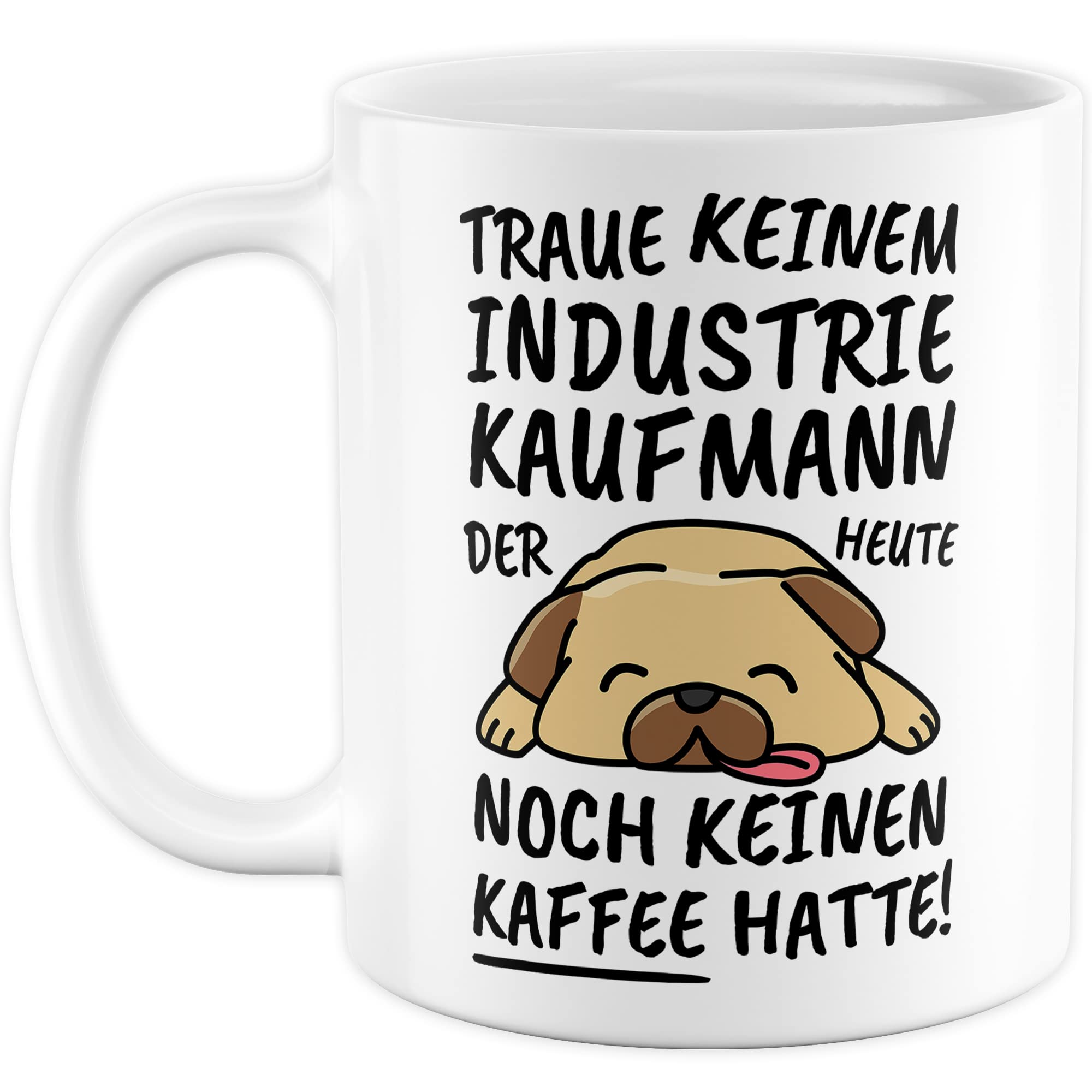 Tasse Industriekaufmann lustig, Industriekaufmann Geschenk Beruf, Spruch Kaffeebecher Industriekaufmänner Geschenkidee, Kaufleute Kaffee-Tasse Teetasse Becher