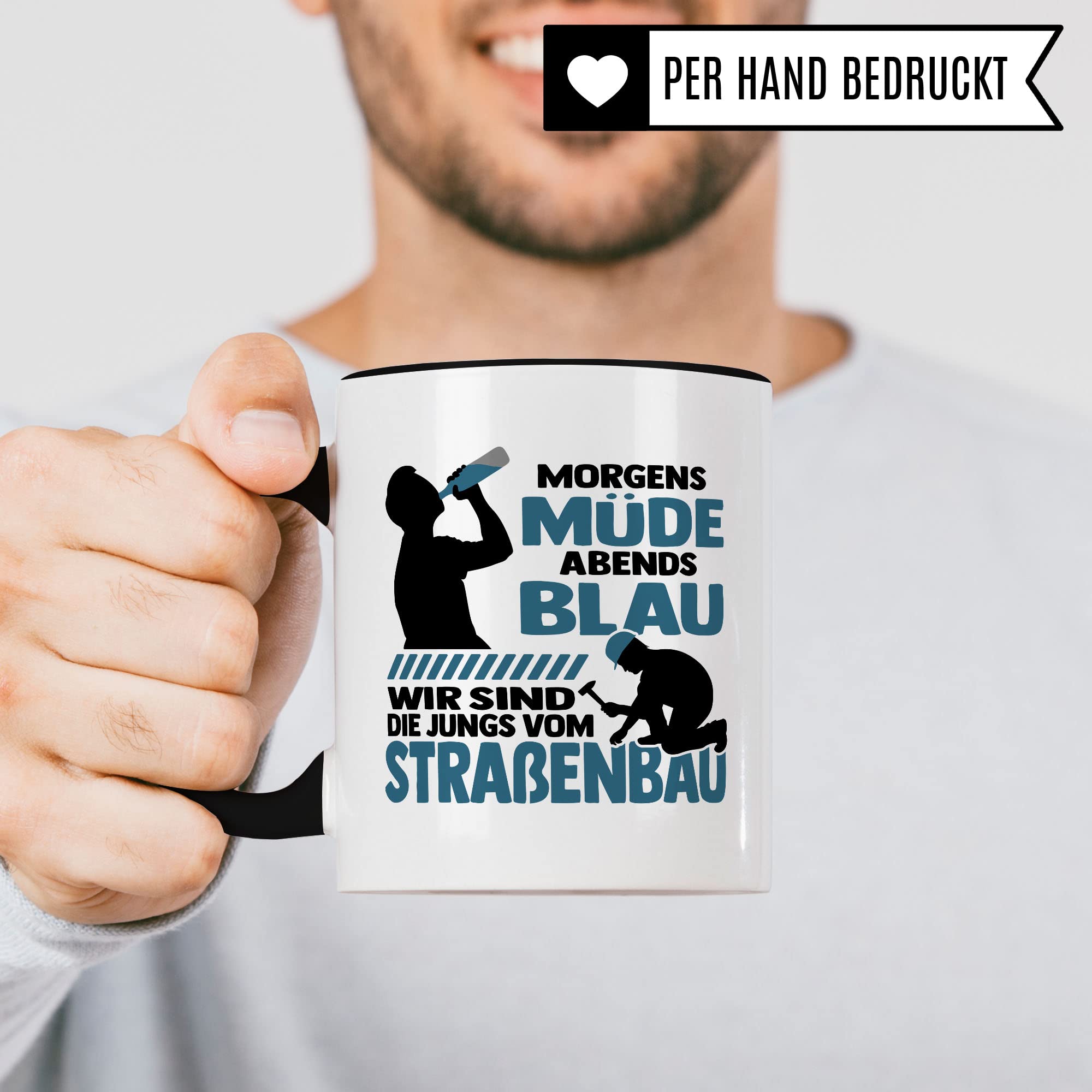 Tasse Straßenbau Straßen-Bauarbeiter Geschenk, Morgens müde abends blau wird sind die Jungs vom Straßenbau, Geschenk-Idee Beruf Bauarbeiter lustiger Spruch Kollegen, Kaffee-Becher