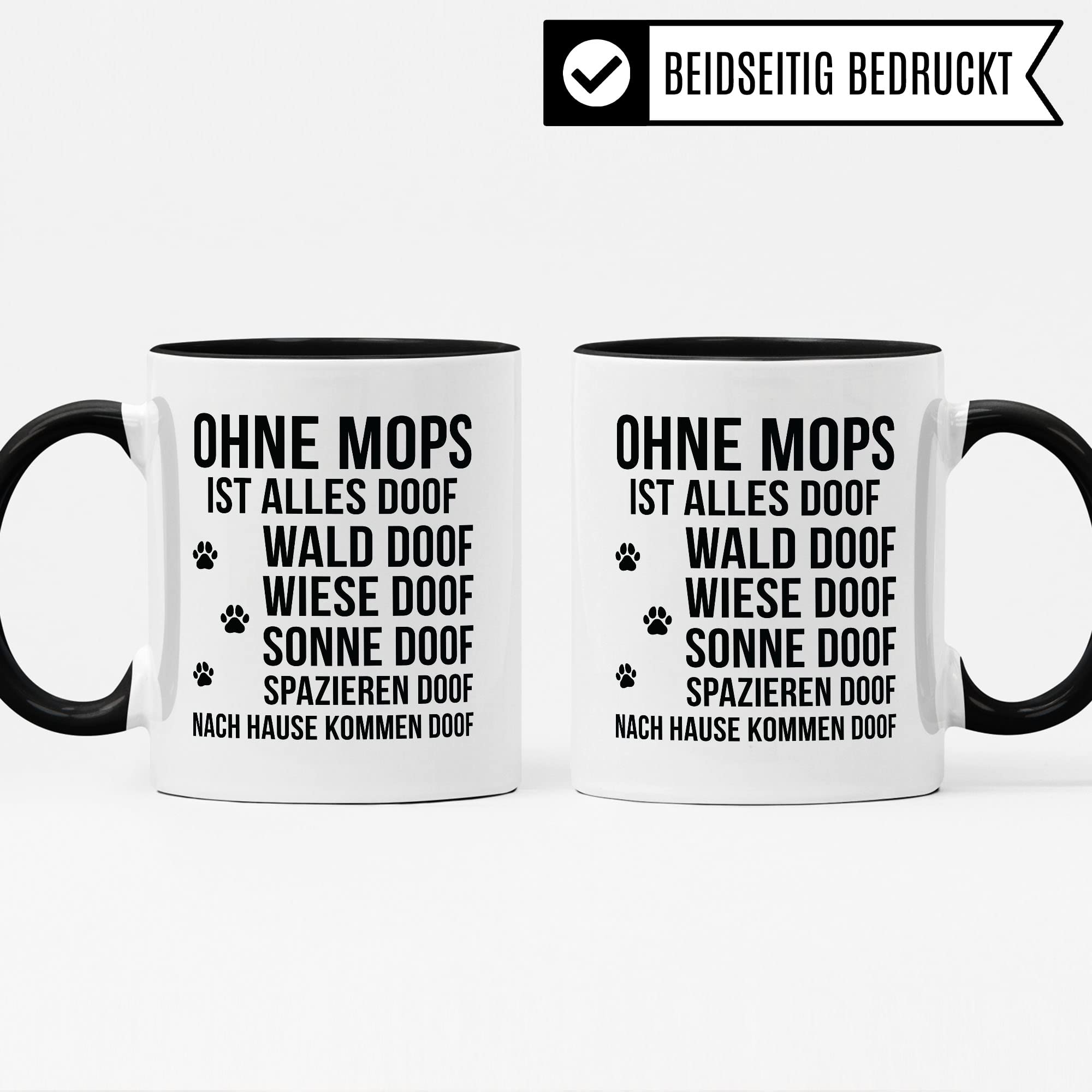 Mops Tasse Geschenkidee Hund Kaffeetasse Humor Witz Geschenk für Hundebesitzer Kaffeebecher Herrchen Frauchen Becher