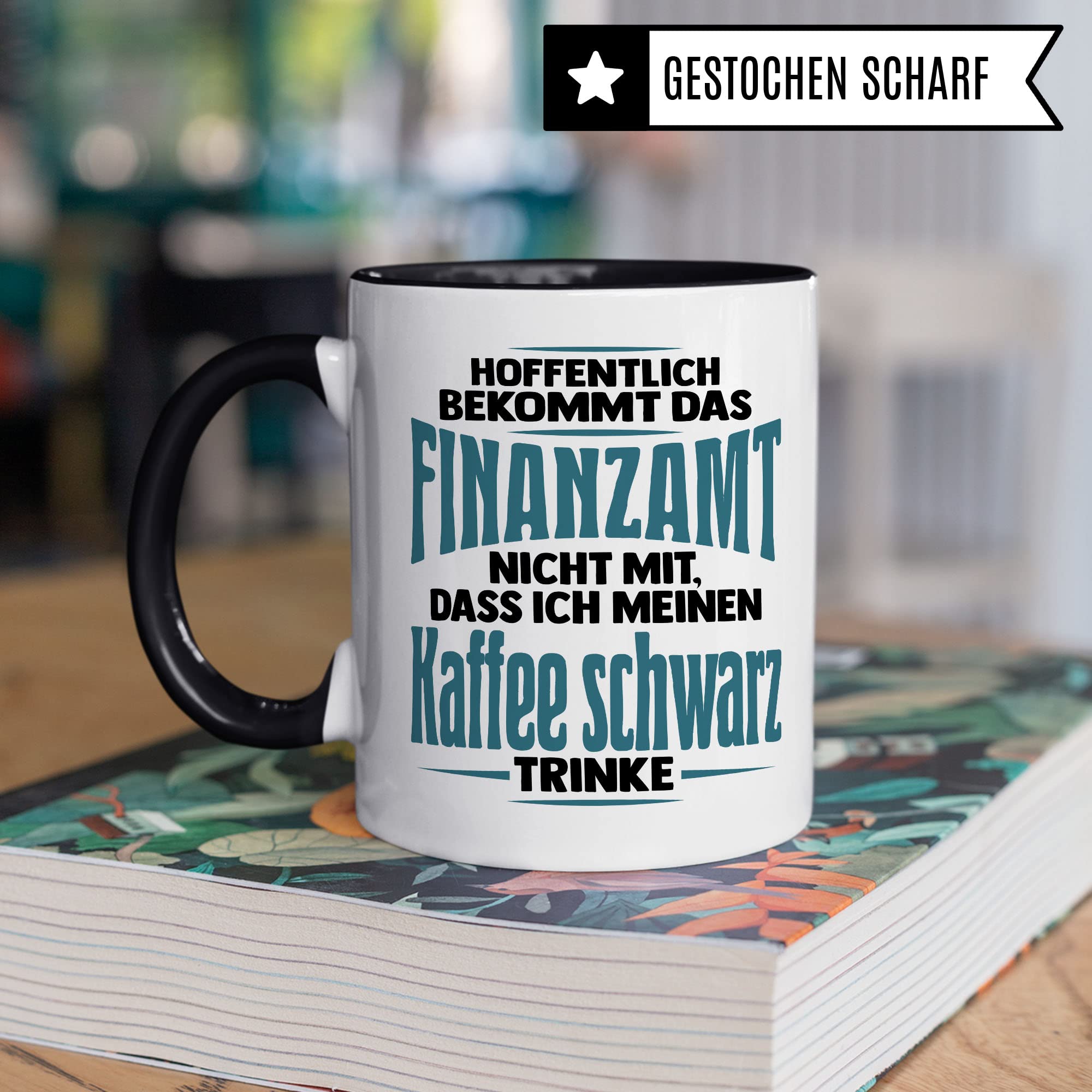 Tasse Finanzamt lustig: Hoffentlich bekommt das Finanzamt nicht mit, dass Ich meinen Kaffee schwarz trinke Geschenk Finanzamt Büro Spaß Kaffeetrinker Kaffeeliebhaber Kaffee-Becher