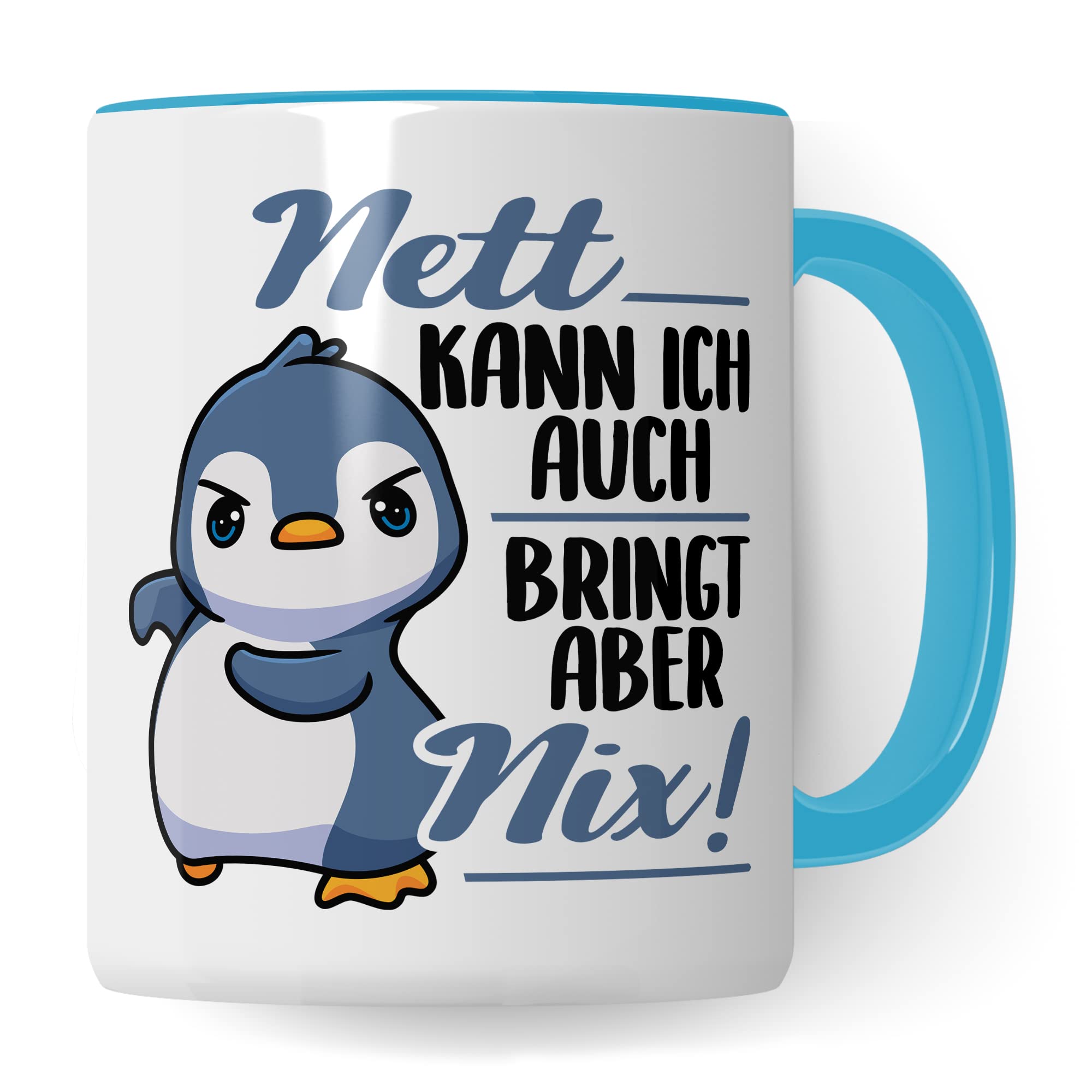 Tasse Spruch, Nett kann ich auch - bringt aber nix Kaffeetasse mit Spruch lustig Kaffee-Becher Pinguin-Motiv böser Humor Geschenk Geschenkidee Teetasse