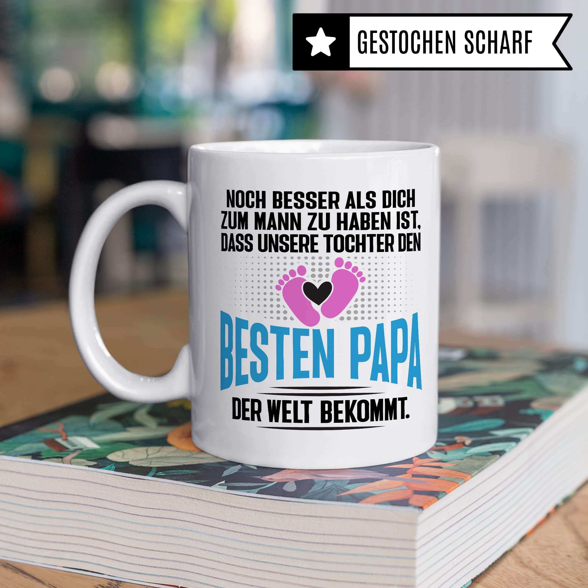 Tasse Papa Geschenk - werdender Papa Schwangerschaft - Noch besser als dich zum Mann zu haben ist, dass unsere Tochter den besten Papa der Welt bekommt - Ehemann werdender Vater Kaffee-Becher