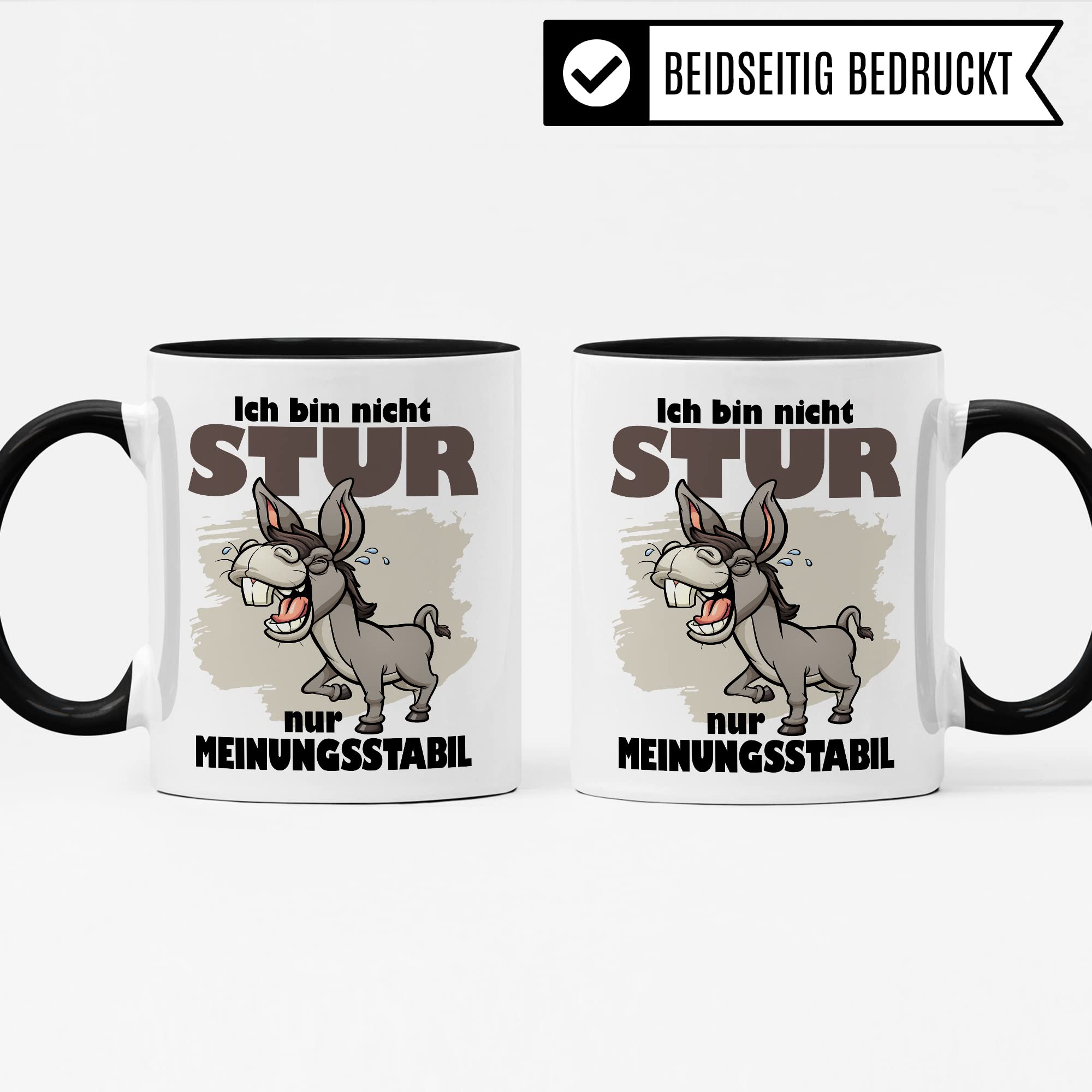 Tasse stur, Ich bin nicht stur nur meinungsstabil Geschenk Kaffeetasse Geschenkidee Sturkopf Tasse mit Spruch lustig Esel-Motiv Teetasse Kaffee-Becher Dickschädel