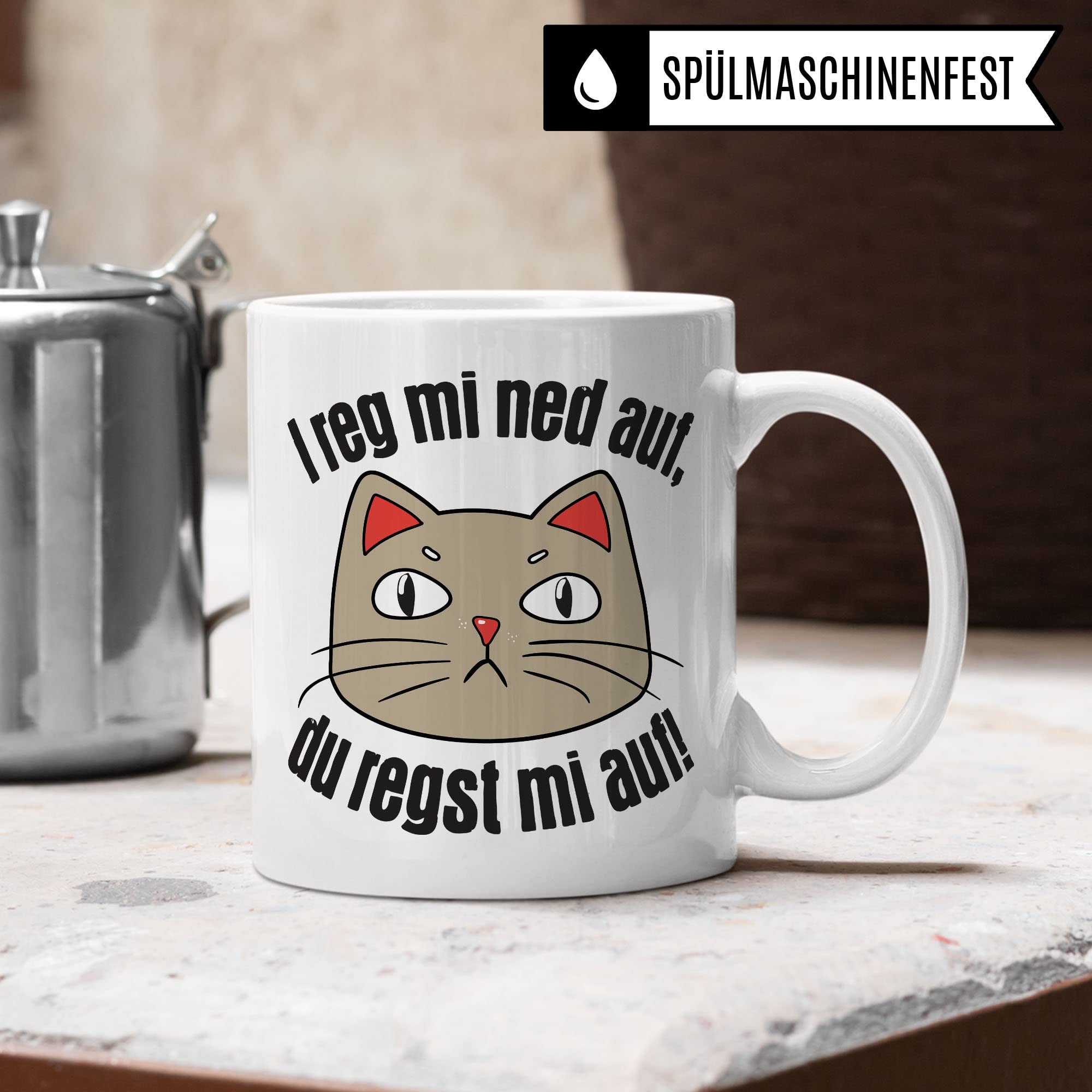 Tasse bayerisch, bayrischer Spruch, Katzen-Motiv Katze Arbeit Geschenk, Kaffee-Becher I reg mi ned auf, du regst mi auf!