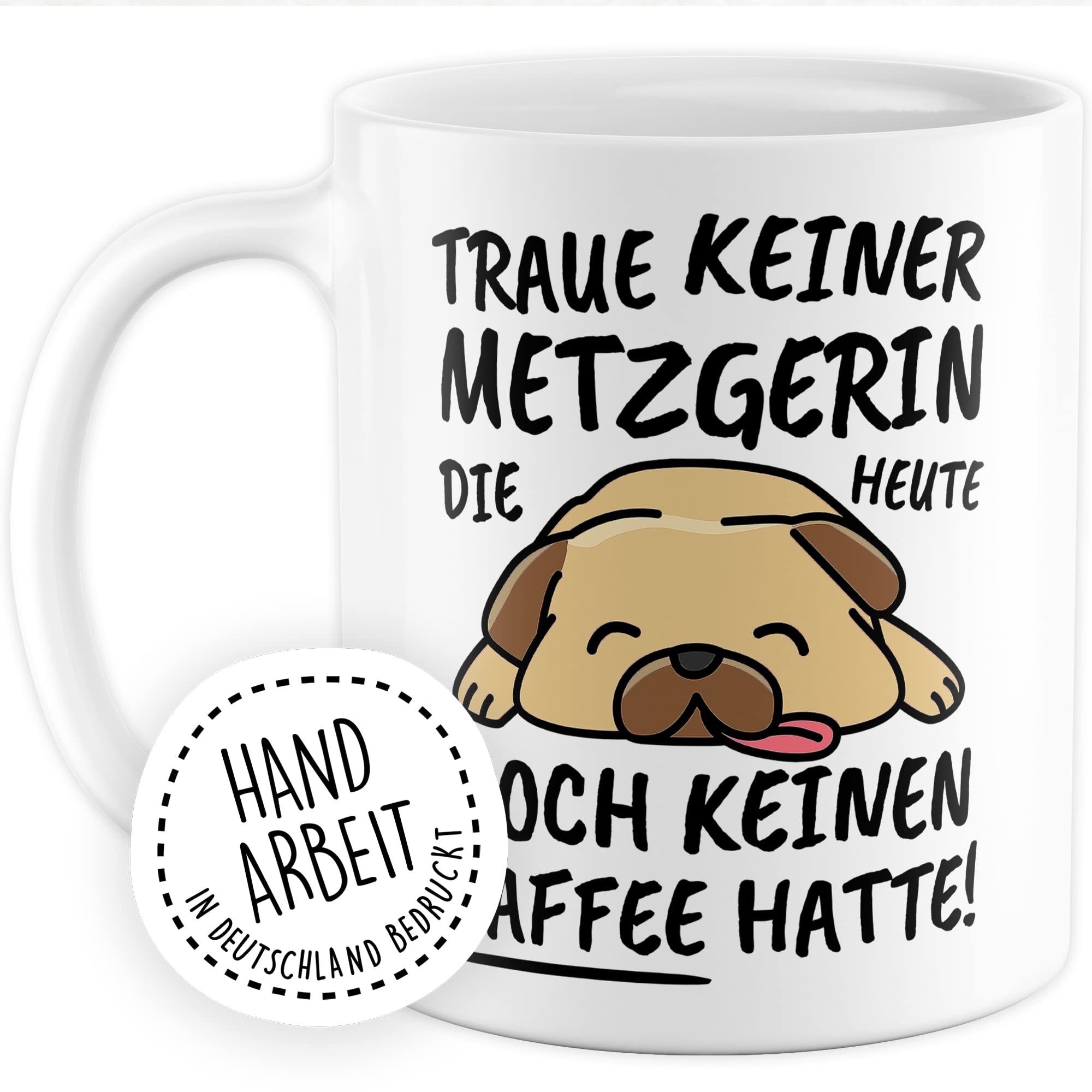 Tasse Metzgerin lustig Metzgerin Geschenk Beruf Spruch Kaffeebecher Metzgerinnen Geschenkidee Metzgerei Fleischerin Schlachterin Fleischhackerin Fleischhauer Kaffee-Tasse Teetasse Becher