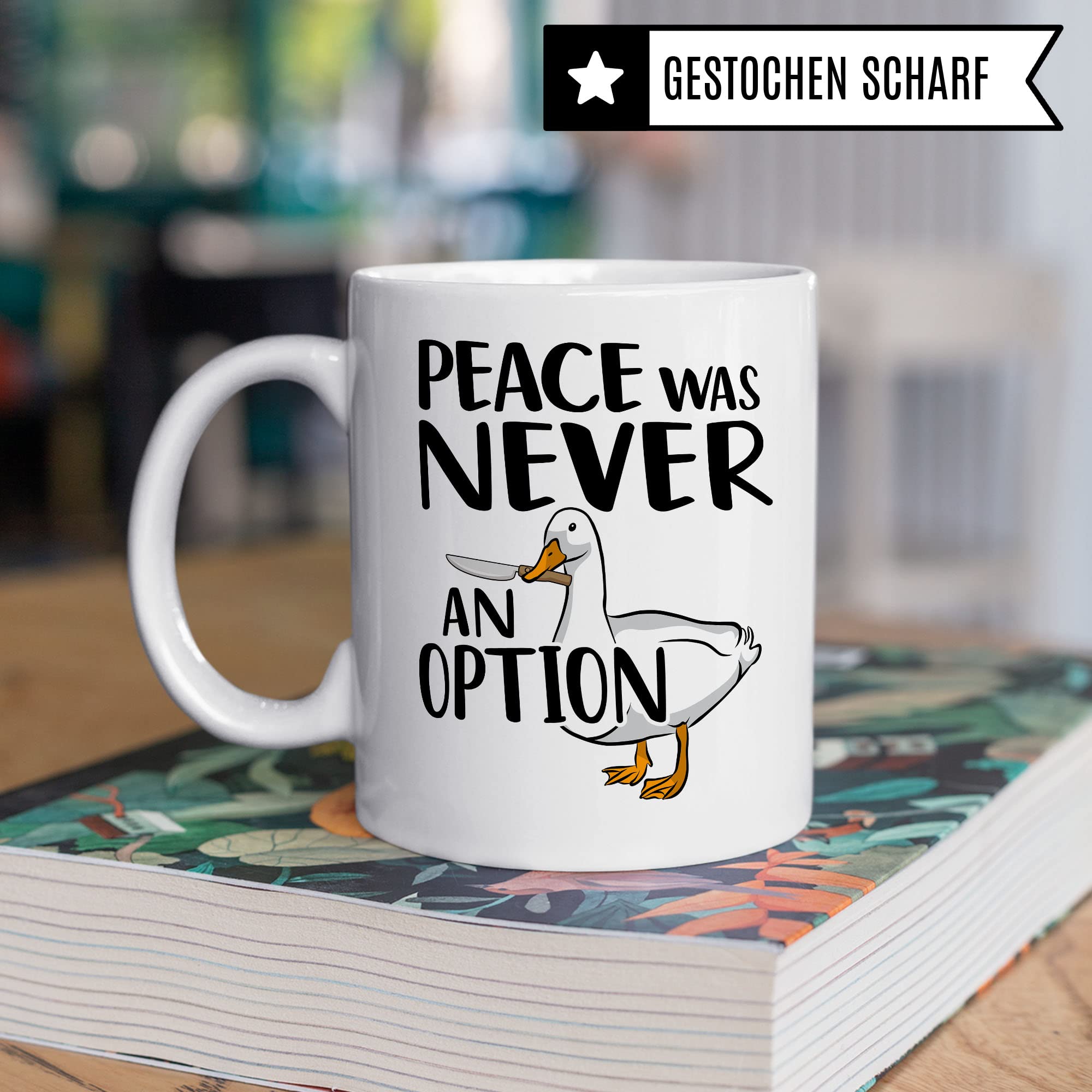 Tasse Meme sarkastischer Spruch, Peace was never an Option! Gans Tier, Geschenk-Idee Büro lustig, Kaffeetasse Witz Tee-Becher