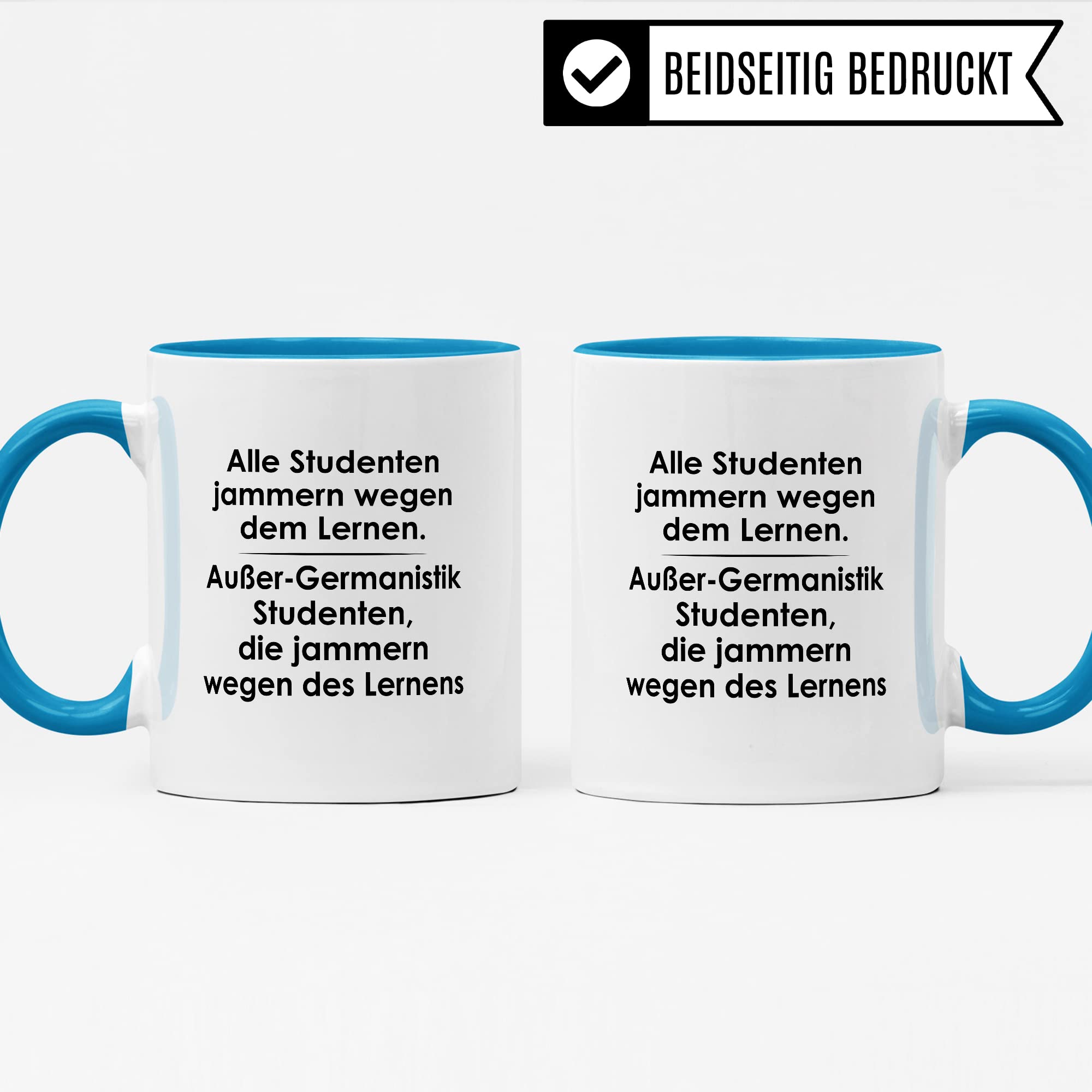 Tasse Germanistik-Studenten lustig Student Kaffeetasse Witz Studentin Kaffee-Becher Studium Humor Studieren erstes Semester Geschenk Studienbeginn Geschenkidee Ersti Wegen des Lernens Spruch