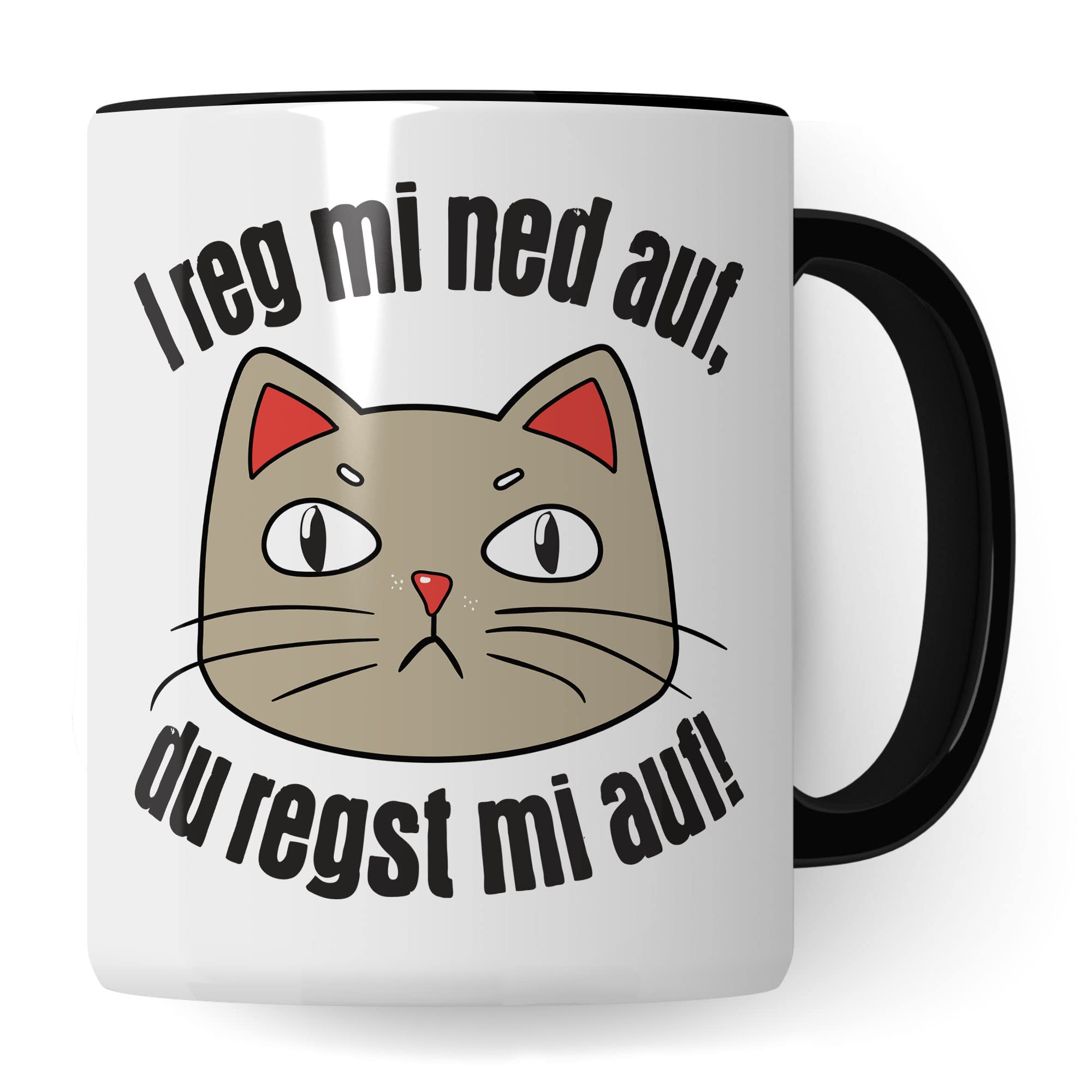 Tasse bayerisch, bayrischer Spruch, Katzen-Motiv Katze Arbeit Geschenk, Kaffee-Becher I reg mi ned auf, du regst mi auf!