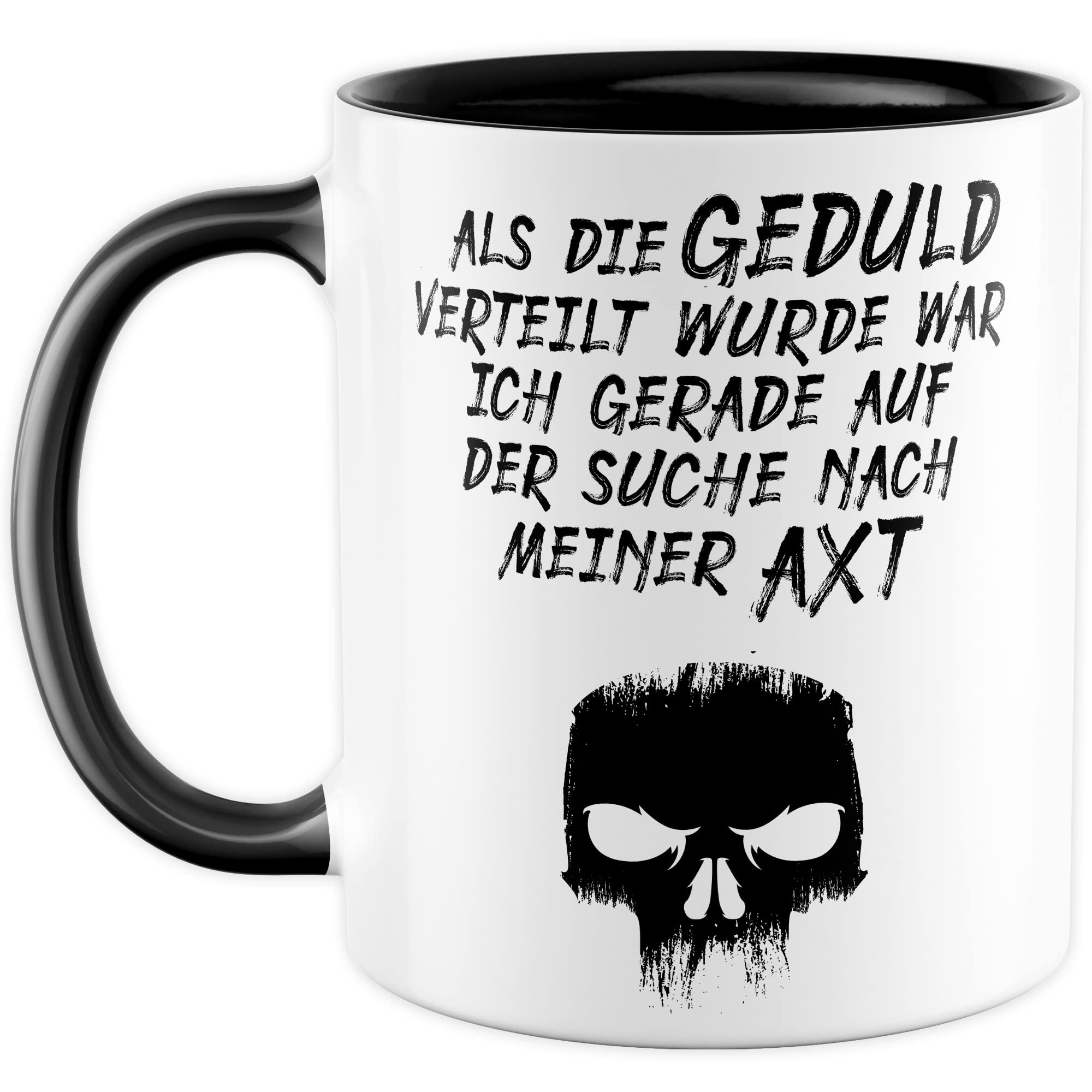 Lustige Tasse mit Spruch Kaffeetasse Humor Kaffee-Becher mit Witz Sarkasmus Geschenk Freunde Geschenkidee Kollegen Teetasse Als Geduld verteilt wurde war ich auf der Suche nach meiner Axt