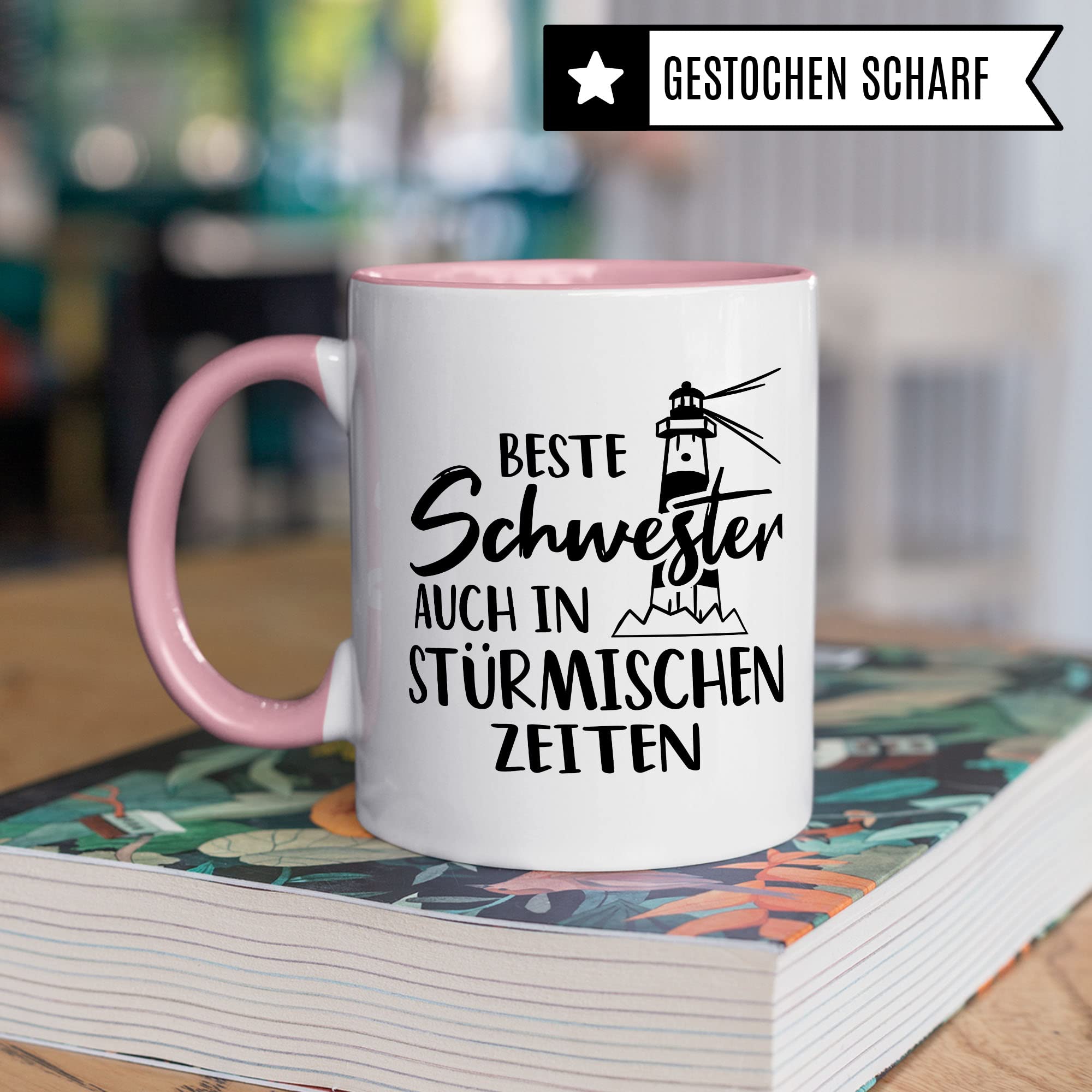 Tasse Schwester, Beste Schwester - auch in stürmischen Zeiten Spruch, Geschenk Schwester Spruch schöne Kaffee-Tasse Geschenkidee Geschwister-liebe