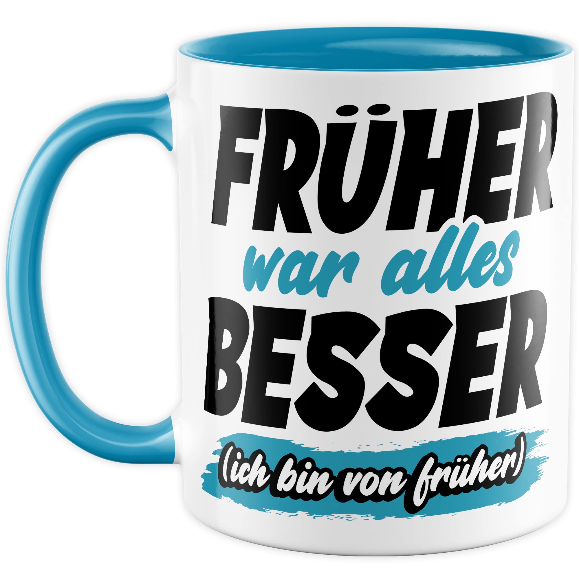 Tasse Geschenk Früher war alles besser - (Ich bin von früher) Geschenkidee Kaffeetasse mit Spruch lustig Kaffee-Becher Humor Witztasse Flachwitz Scherzkeks Witzbold