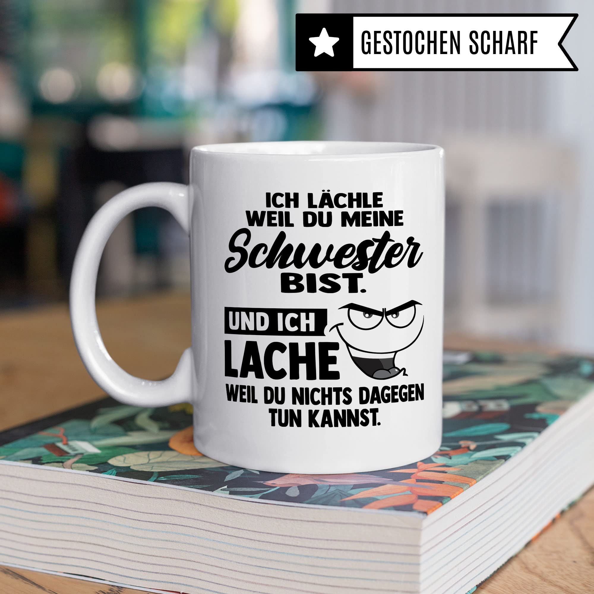 Tasse Schwester Geschenk, Ich lächle weil du meine Schwester bist Geschenkidee für die Schwester Kaffee-Becher Kaffeetasse Tasse mit Spruch lustig Teetasse Geschwister