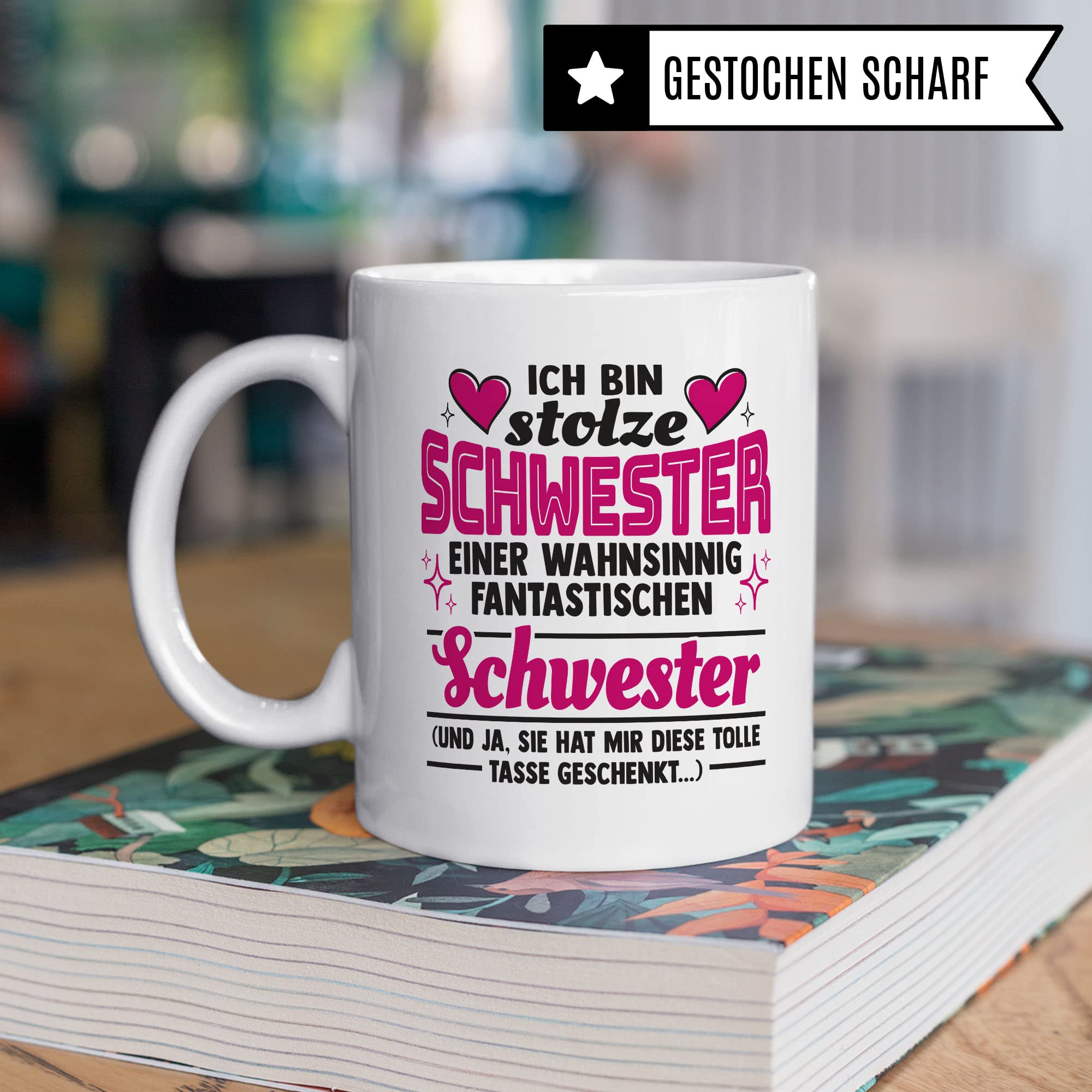 Tasse Schwester Geschenk, Ich bin stolze Schwester einer wahnsinnig fantastischen Schwester Geschenkidee Kaffee-Becher Kaffeetasse Teetasse Tasse mit Spruch lustig Geschwisterkind