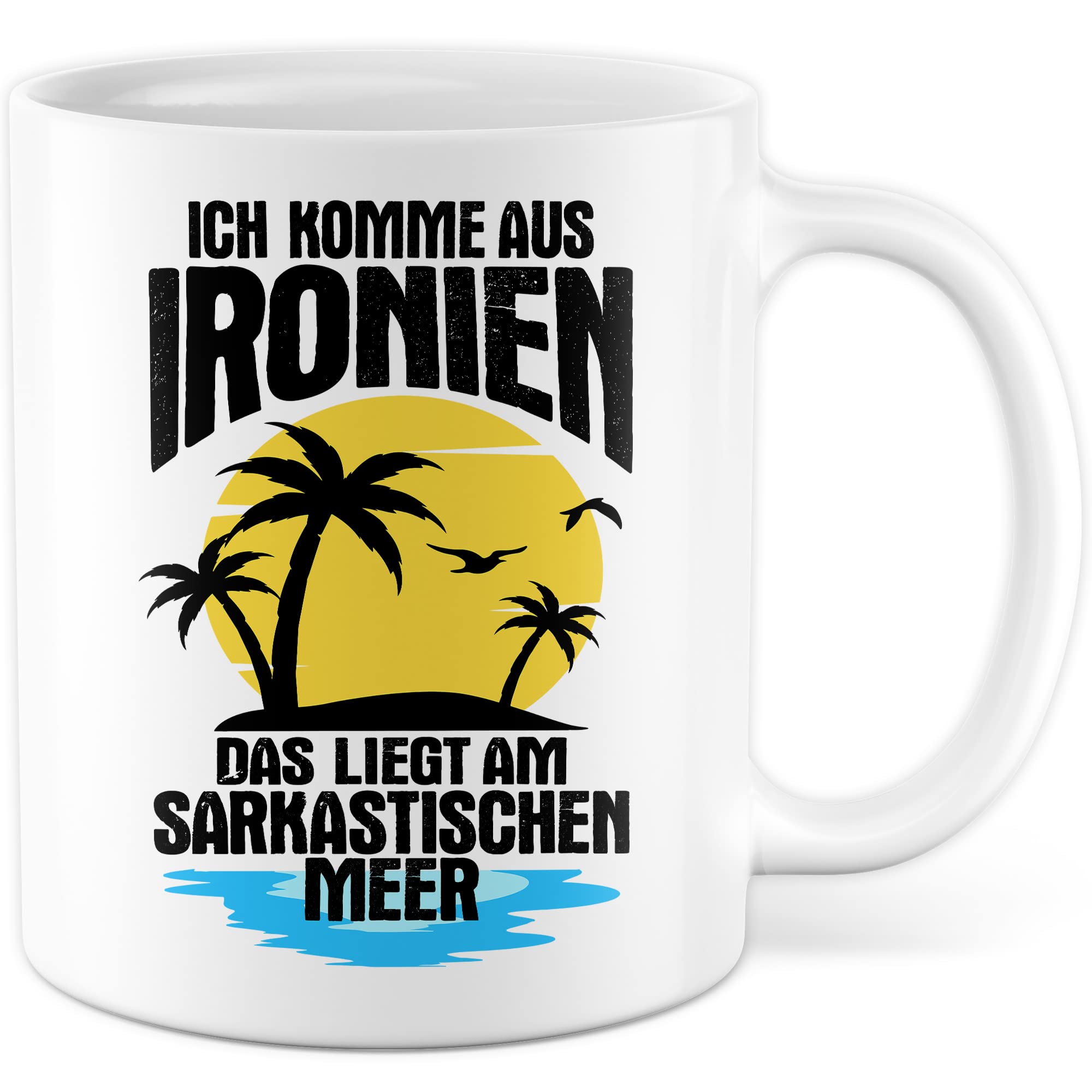 Tasse Ironie Geschenk, Ich komme aus Ironien das liegt am sarkastischen Meer Geschenkidee Kaffee-Becher Kaffeetasse Tasse mit Spruch lustig Ironie Sarkasmus Scherz Teetasse