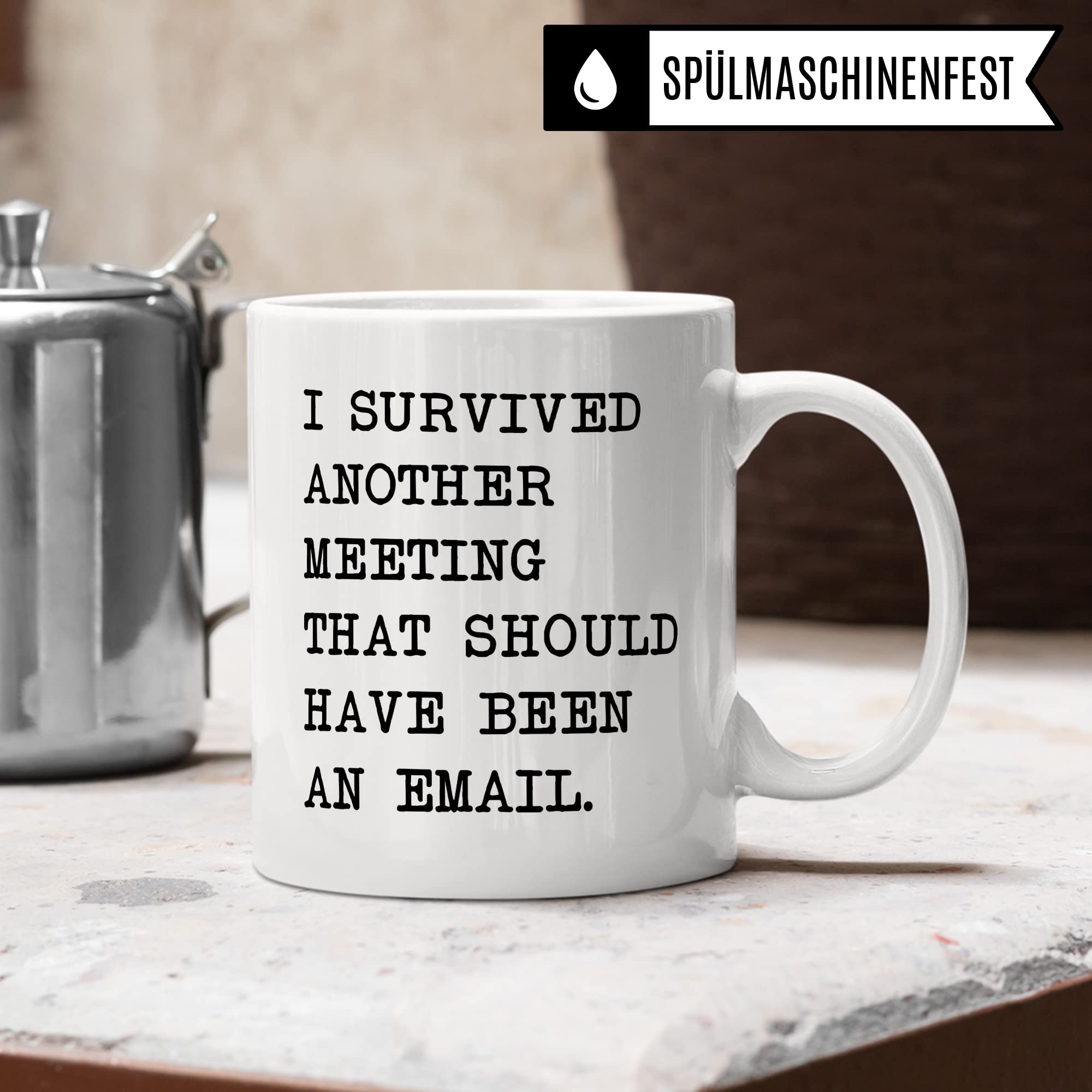 Tasse Büro lustig, I survived another Meeting that should have been an E-Mail, Geschenk für Kollege Arbeit, Kaffeetasse Humor Witz Office Schreibtisch, Kaffee-Becher