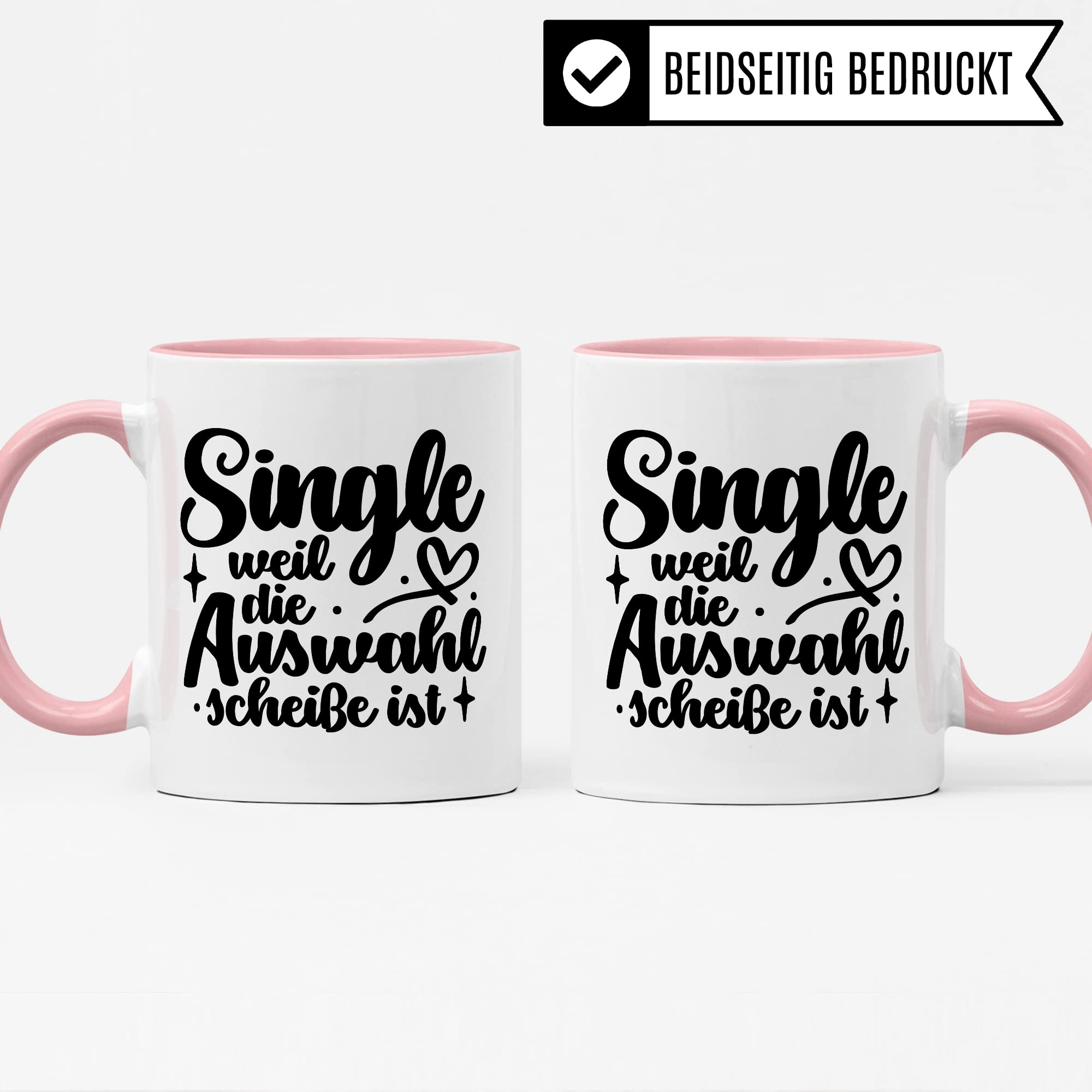 Tasse Single - weil die Auswahl Scheiße ist Kaffeetasse Geschenk Kaffee-Becher Geschenkidee Tasse mit Spruch lustig für überzeugte Singles Frau Frauen Teetasse