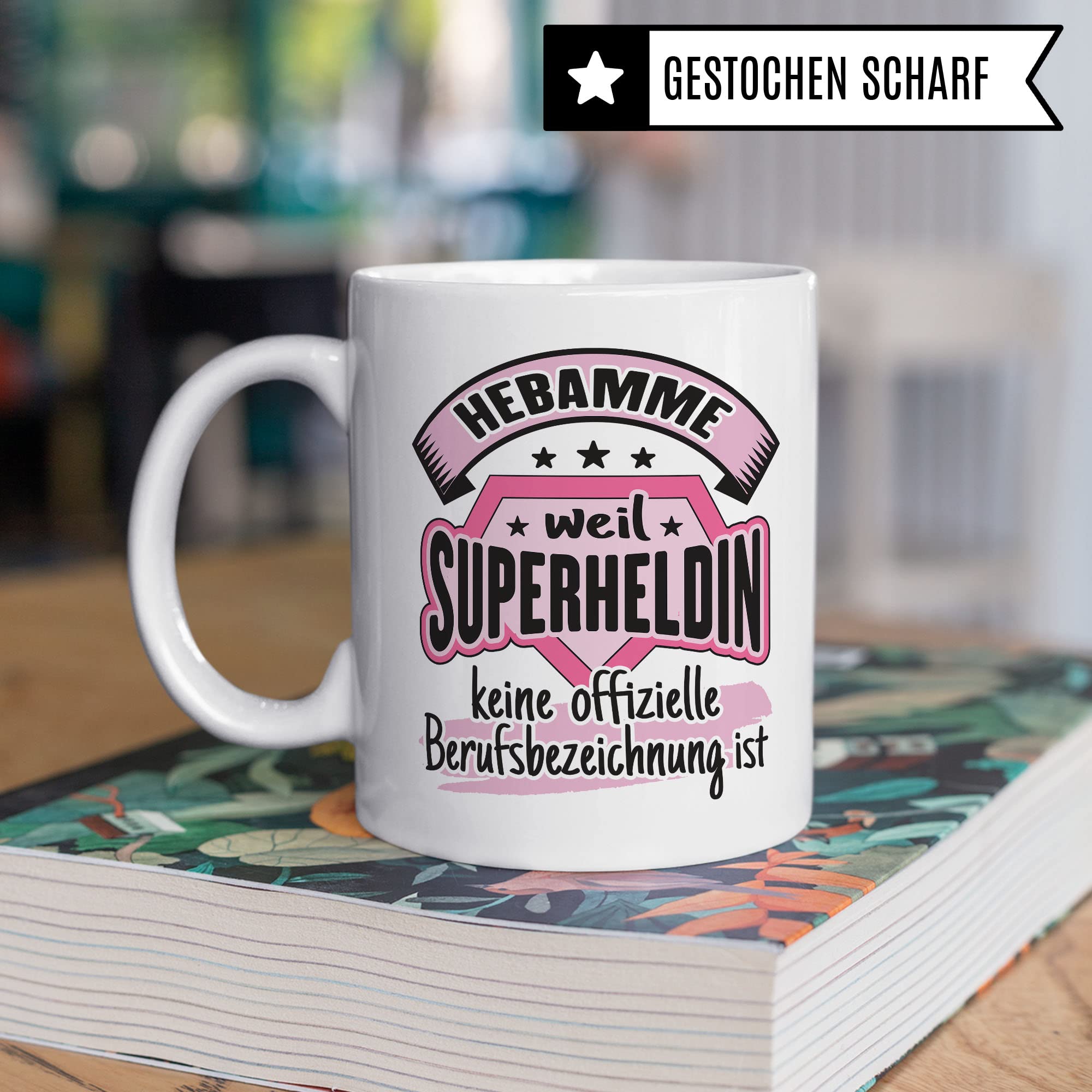 Dankes-Geschenk-Tasse Hebamme, Hebamme - weil Superheldin keine offizielle Berufsbezeichnung ist Tasse, Hebamme Geschenk Dankeschön Tasse schöner Sprüch schönes Motiv Kaffeetasse Hebamme Beruf-Tasse