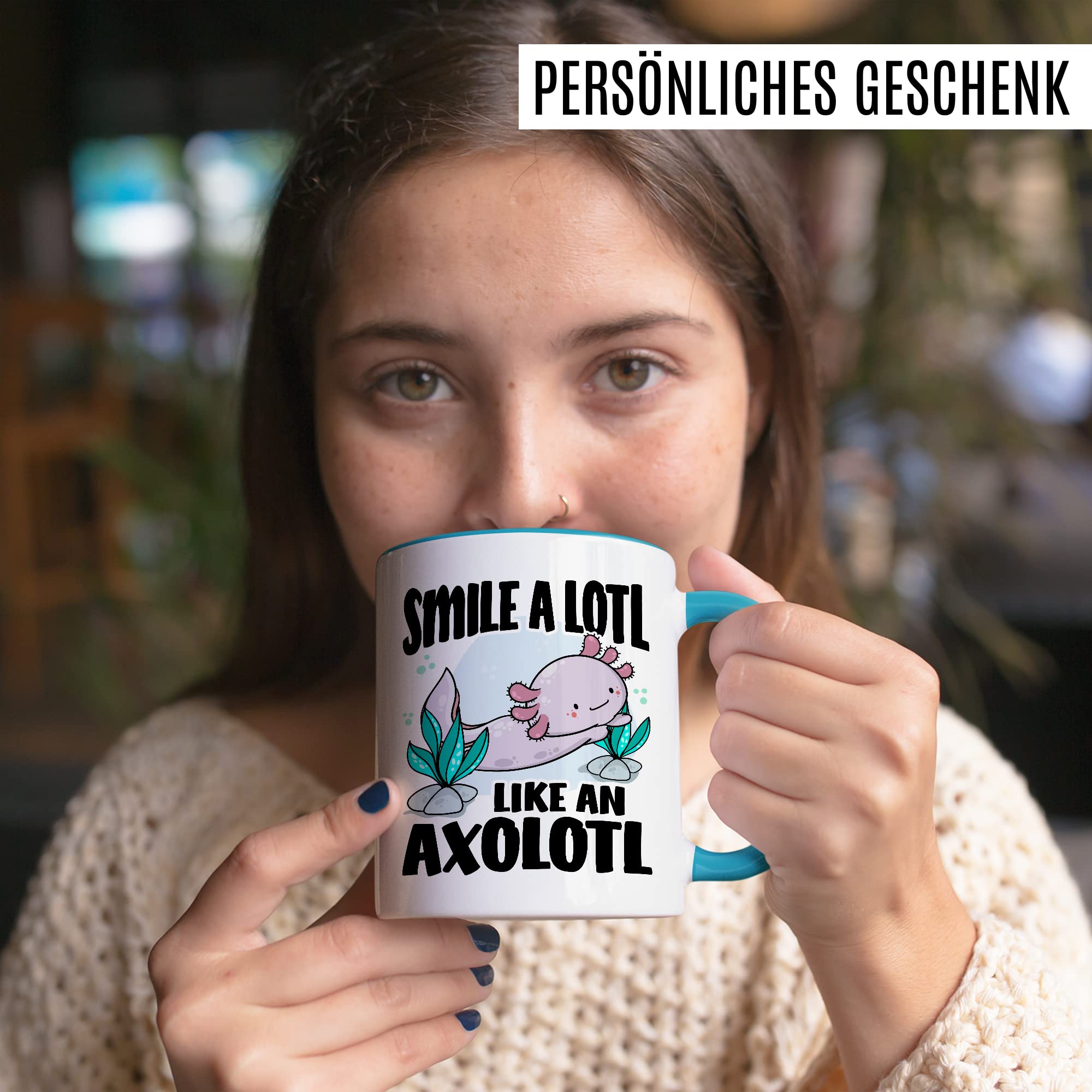 Tasse Lächeln Geschenk, Smile a lotl. Like an axolotl Geschenkidee Kaffeetasse mit Spruch lustig Kaffee-Becher Lächeln Lacheln Grinsen Humor Witztasse