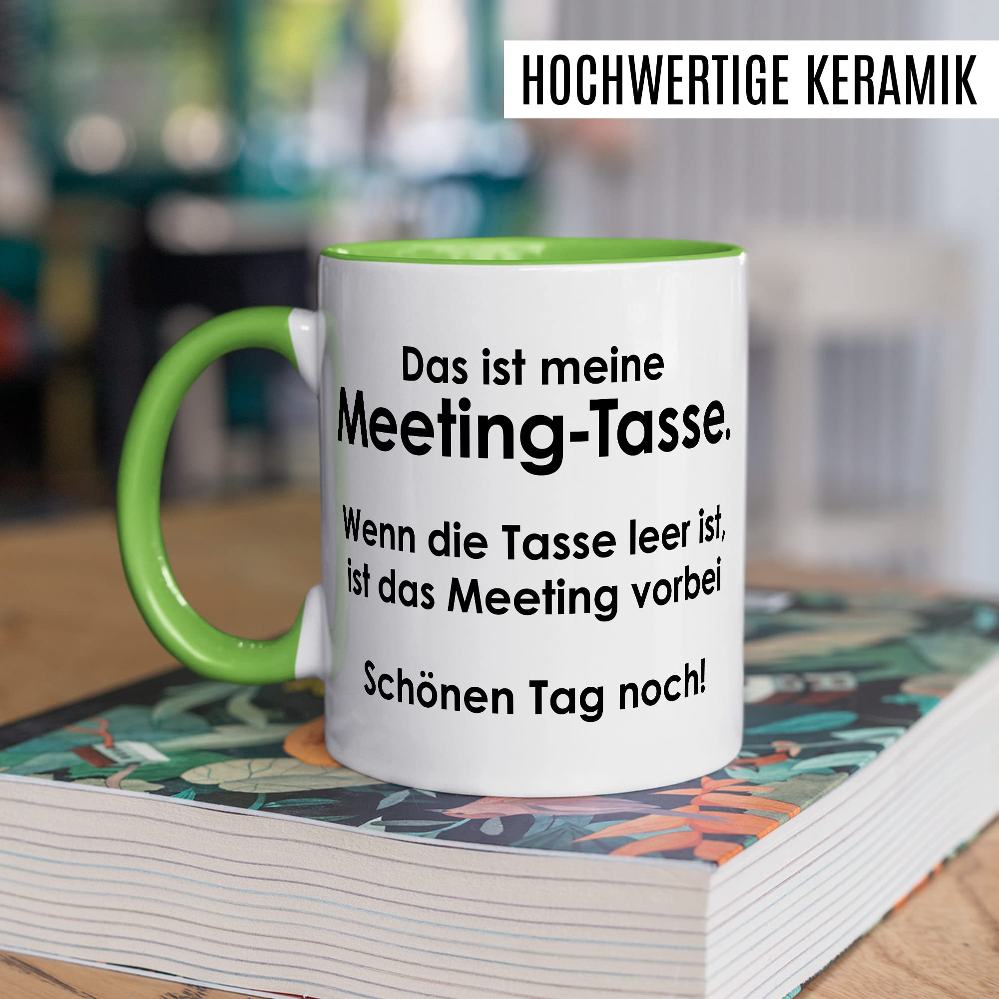 Tasse Meeting, Das ist meine Meeting-Tasse wenn die Tasse leer ist ist das Meeting vorbei Geschenk Geschenkidee Kaffeetasse Tasse mit Spruch lustig Kaffee-Becher Büro-Geschenk