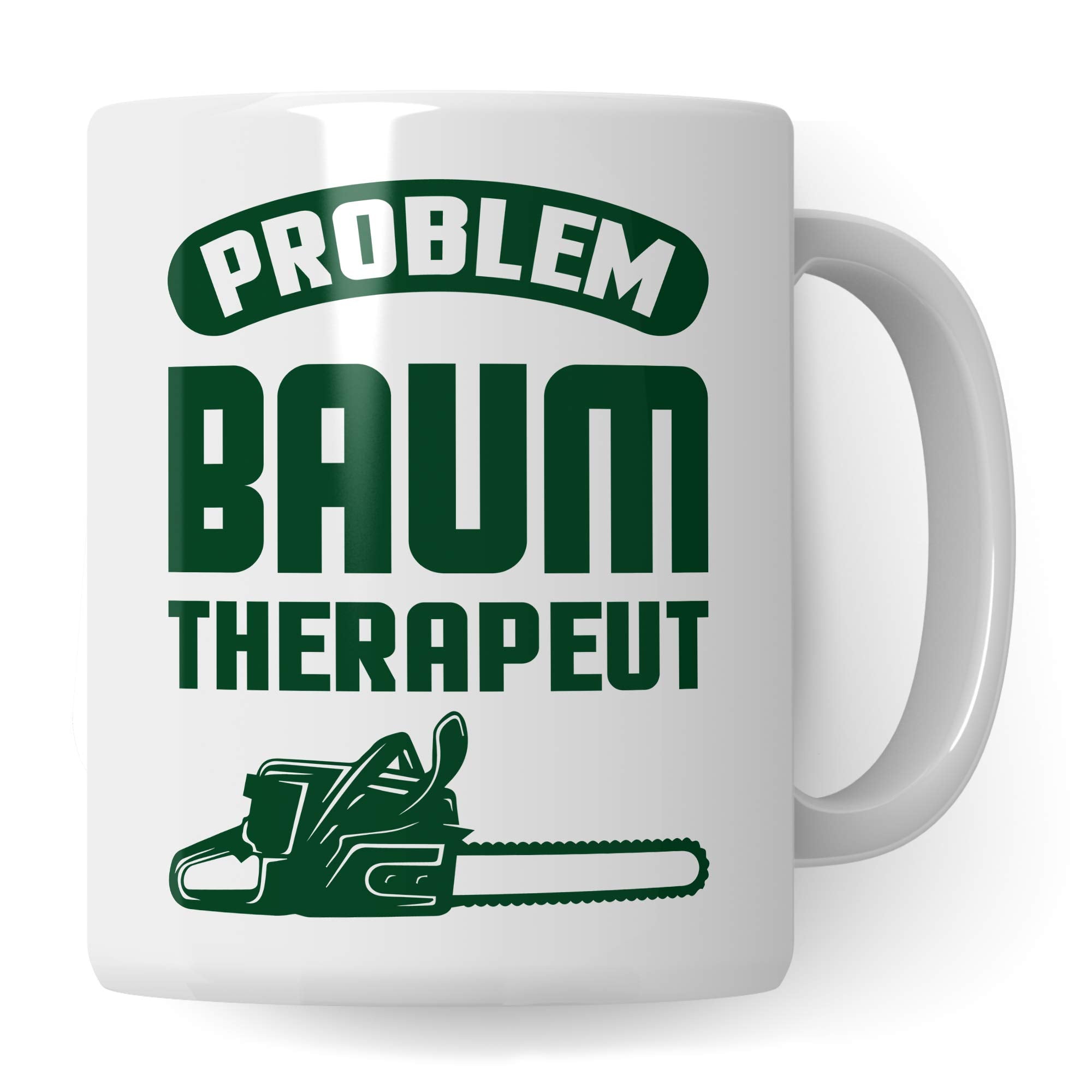 Pagma Druck Holzfäller Tasse, Kettensäge Waldarbeiter Geschenk für Förster Forstwirt Männer Kaffeebecher, Problem Baum Therapeut Spruch Wald Holz Becher Geschenkidee, Waldarbeiten Kaffeetasse