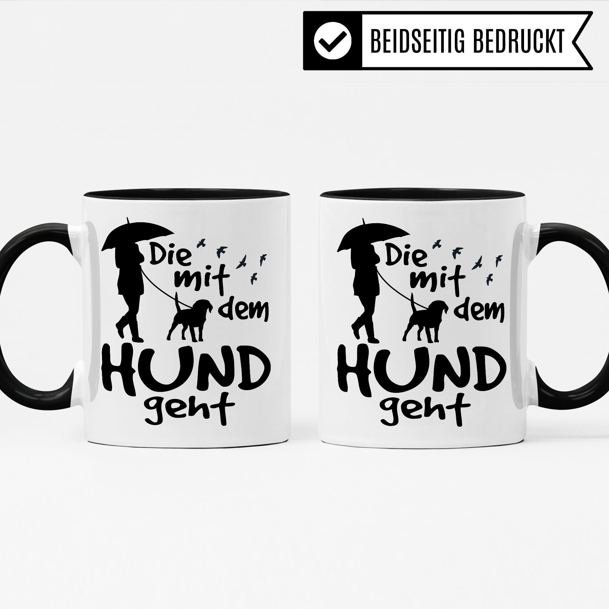 Die mit dem Hund geht lustige Tasse Hund, Tasse für Hundehalter Frauchen Humor Geschenk für Hundebesitzerin, Hundehalterin Hundeliebhaber Spruch Gassi-Gehen Kaffee-Becher