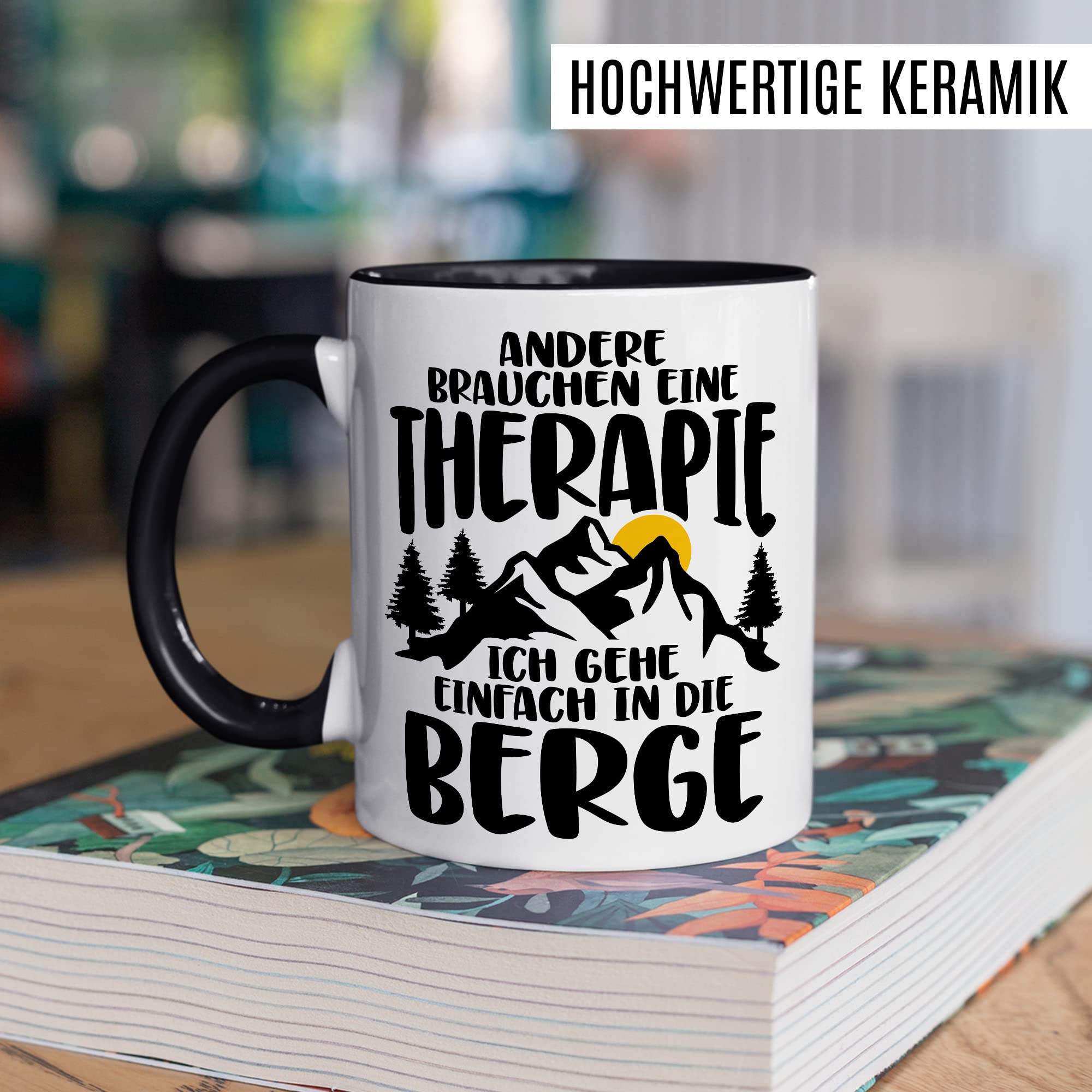 Tasse Berge Geschenk Andere brauchen eine Therapie Ich geh einfach in die Berge Geschenkidee für alle Bergsteiger Kaffeetasse mit Spruch lustig Kaffee-Becher Witztasse Teetasse Alpen