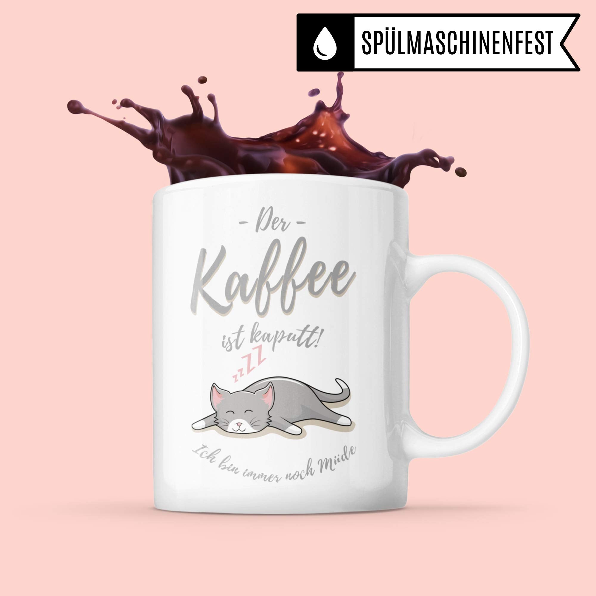 Tasse Kaffee Spruch, Geschenk Kaffeeliebhaber lustig: Der Kaffee ist kaputt! Ich Bin Immer noch müde, Geschenkidee Kaffeebecher Kaffeetrinker, Becher Motiv Coffeee Witz