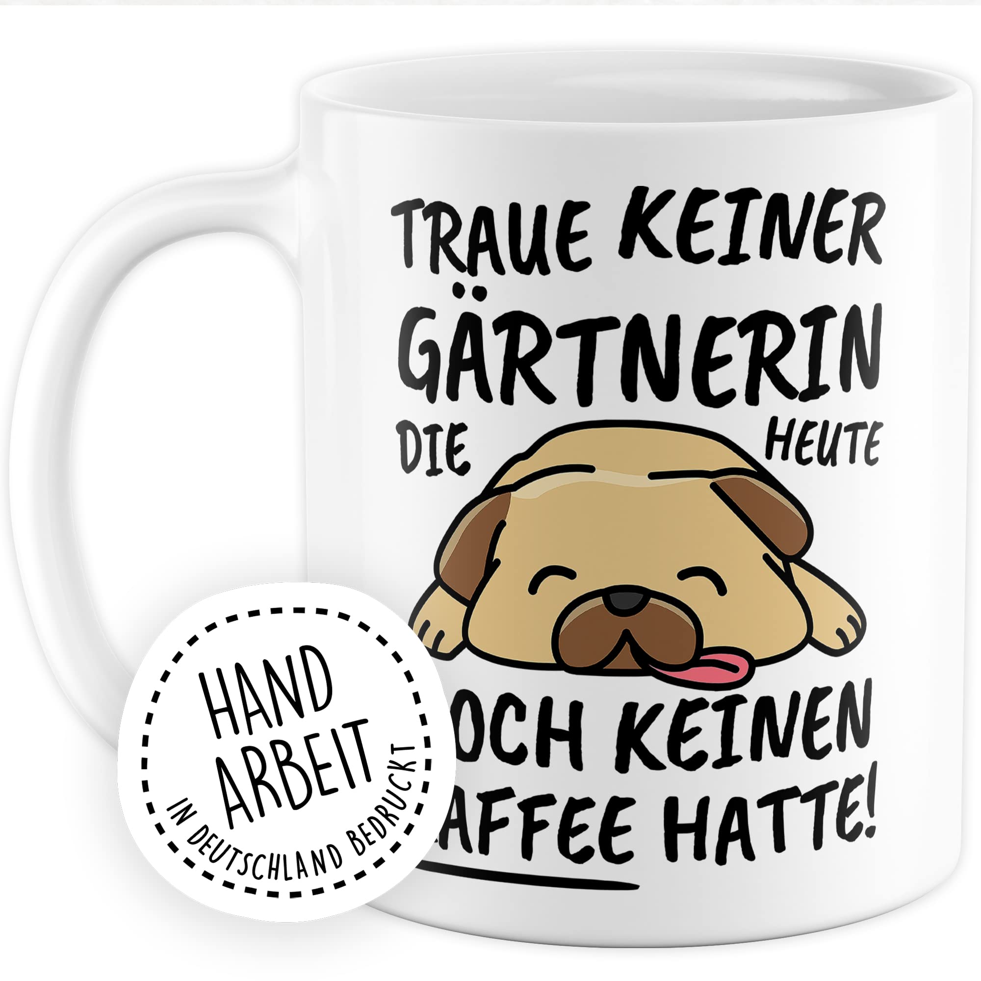 Tasse Gärtnerin lustig Gäertnerin Geschenk Beruf Spruch Kaffeebecher Gäertnerinnen Geschenkidee Garten Gartenbau Gartencener Kaffee-Tasse Teetasse Becher