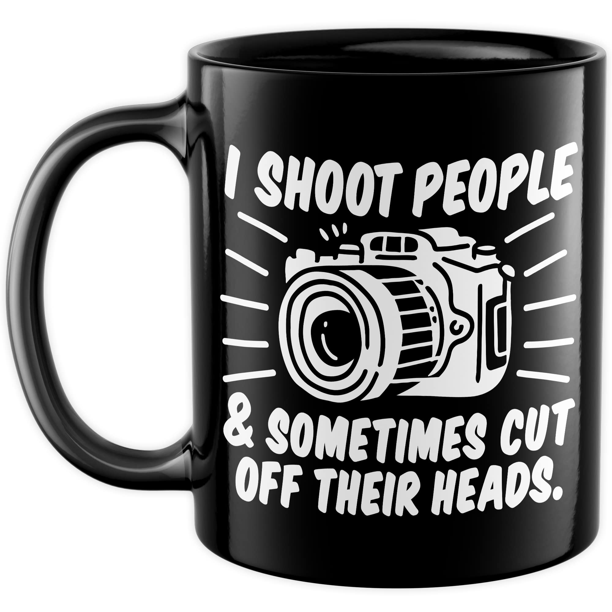 Tasse Fotograf Geschenk, I shoot people and sometimes i cut off their Heads Geschenkidee Kameramann Kaffee-Becher Kaffeetasse Tasse mit Spruch lustig Kamera Fotoapperat