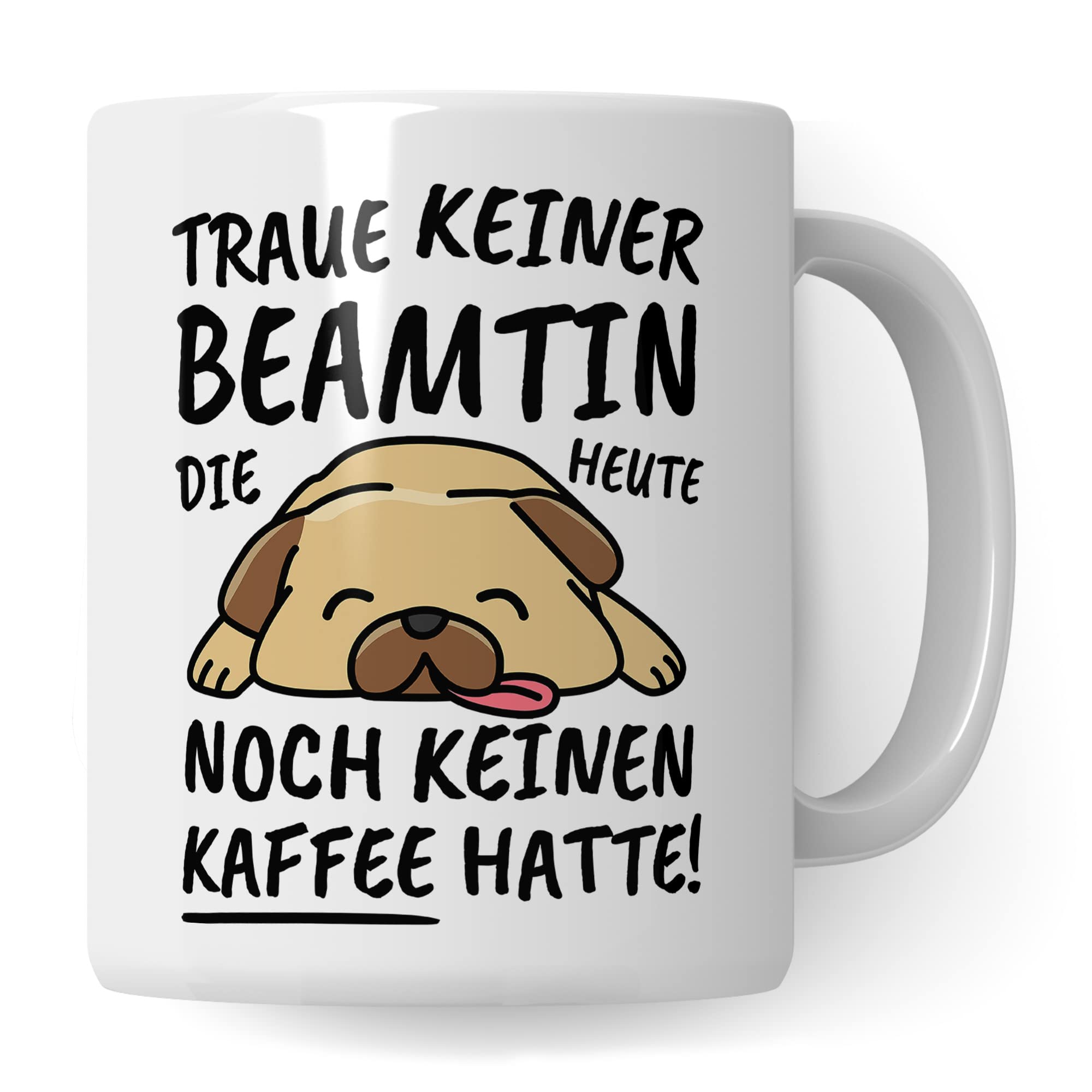 Tasse Beamtin lustig, Beamtin Geschenk Beruf, Spruch Kaffeebecher Beamtinnen Geschenkidee, Öffentlicher Dienst Amträgerin Staatsbedienstete Staatsdienerin Kaffee-Tasse Teetasse Becher