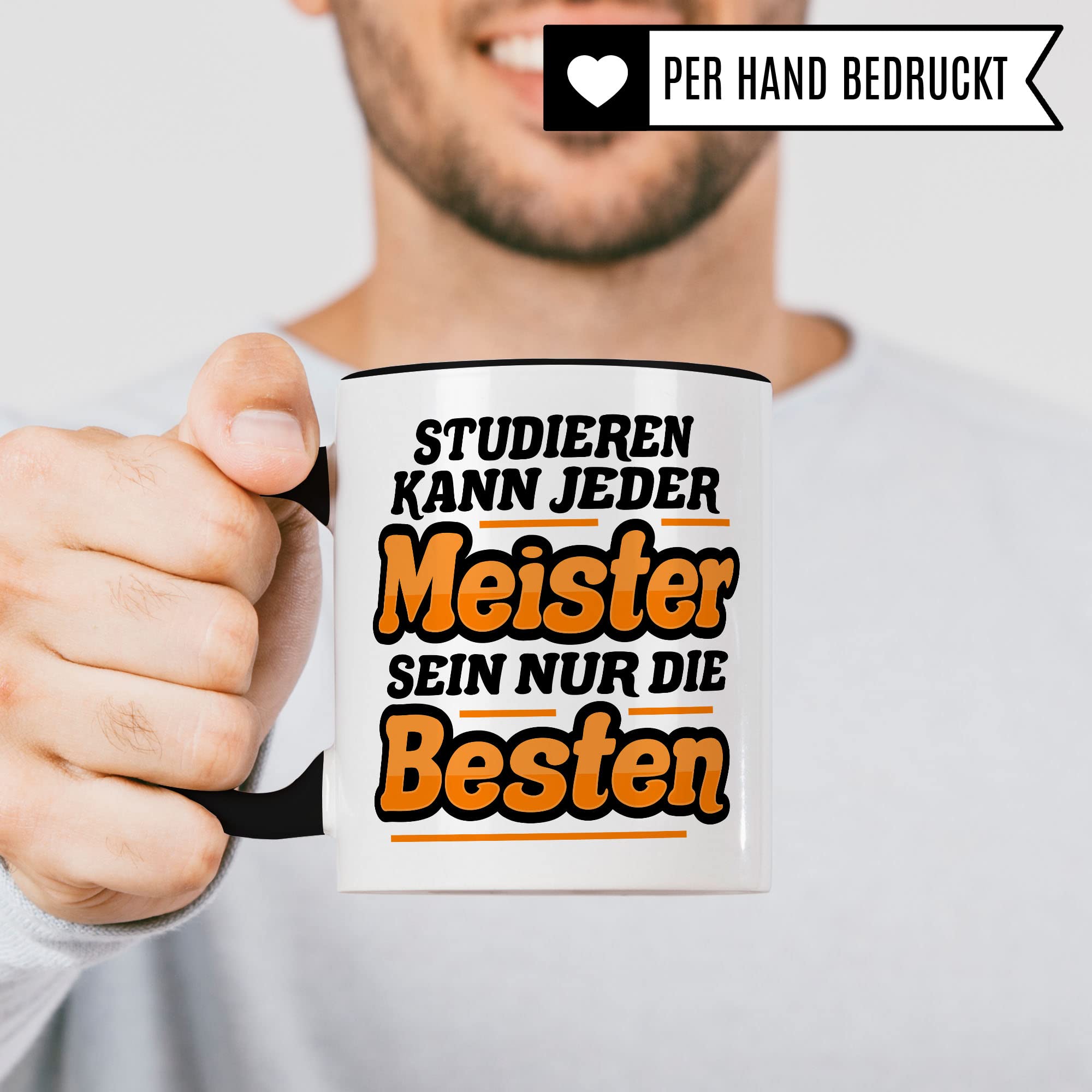 Meister Tasse Spruch: Studieren kann jeder, Meister sein nur die Besten Geschenk Meister-Prüfung Bestanden Handwerksmeister Kaffeetasse Geschenkidee Handwerker Kaffee-Becher