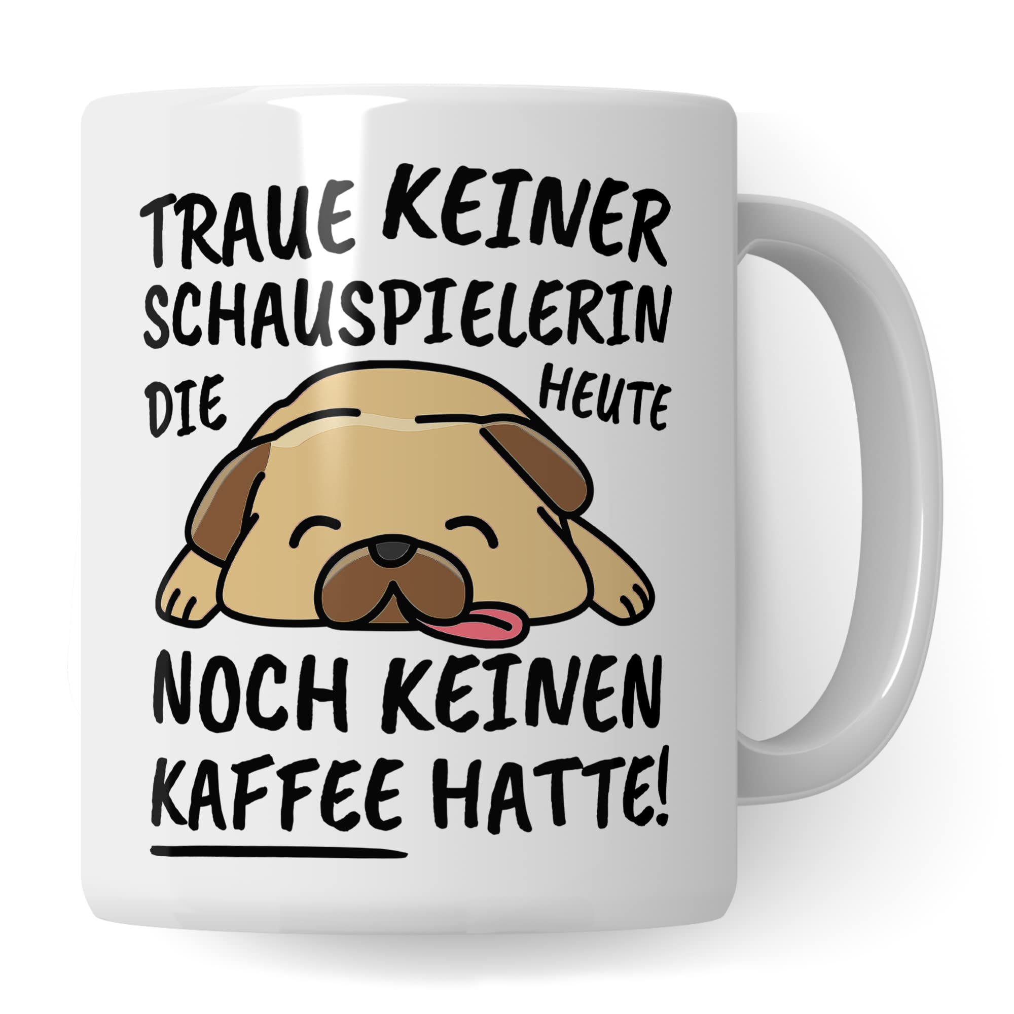 Tasse Schauspielerin lustig Schauspielerin Geschenk Beruf Spruch Kaffeebecher Schauspielerinnen Geschenkidee Darstellerin Akteurin Schauspiel Schauspieler Kaffee-Tasse Teetasse Becher