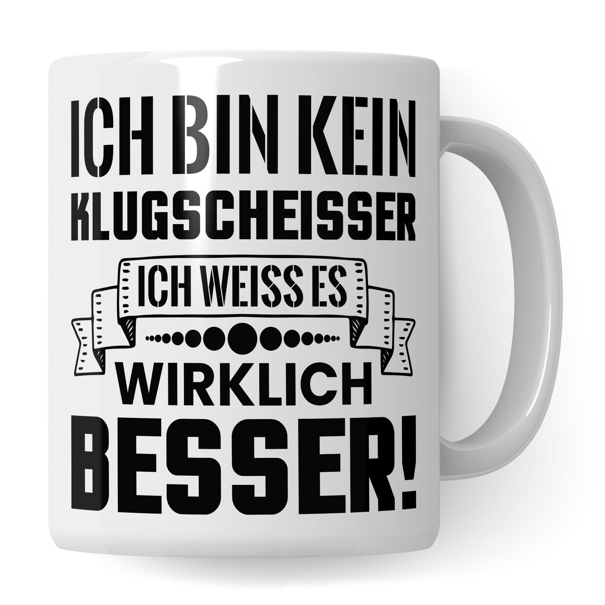 Klugscheisser Tasse, Kaffeetasse Geschenk für Besserwisser, Kaffebecher mit Spruch lustig, Teen Geschenk, Kaffeetasse Humor Witz Geschenk für Kollege, Kollegin Teetasse