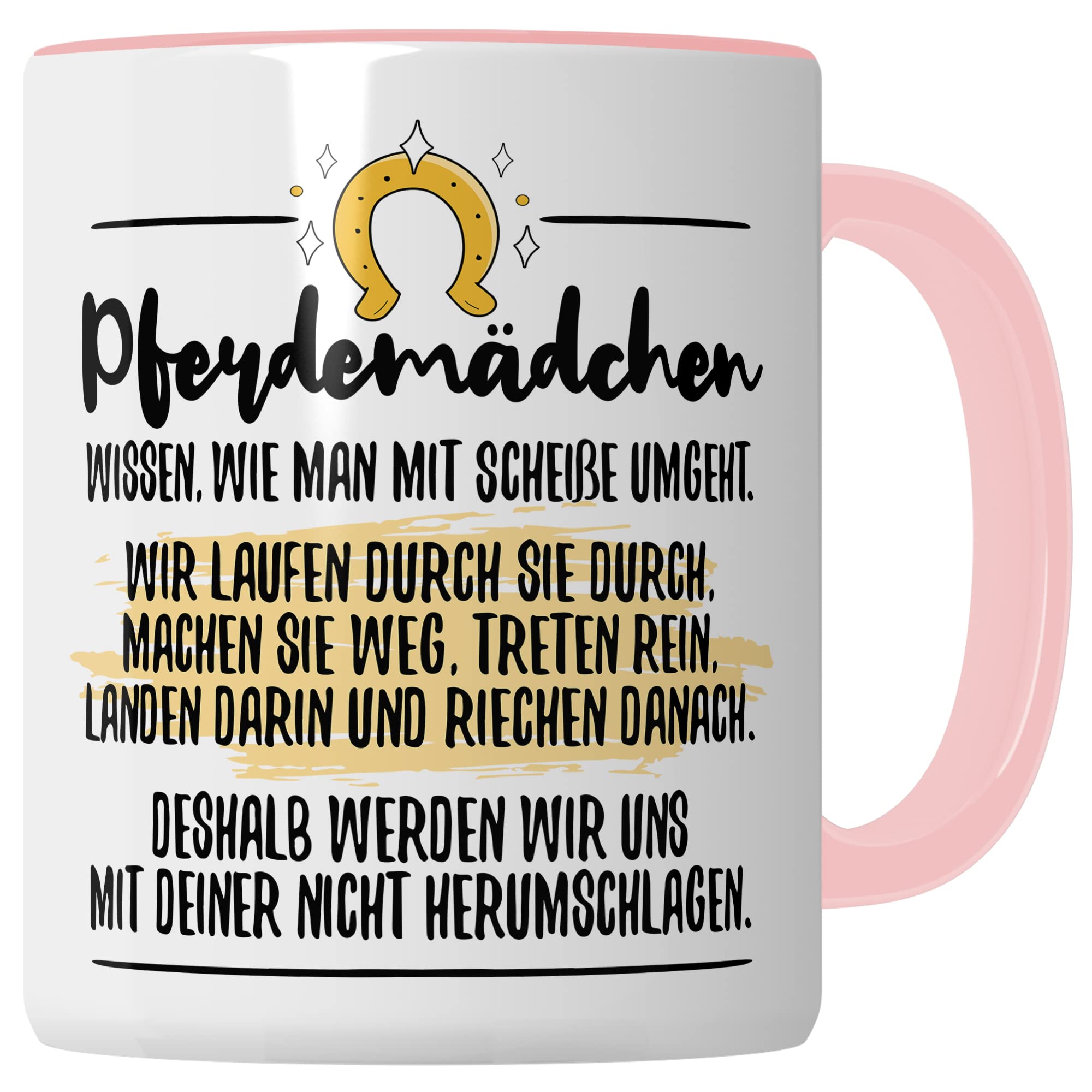 Tasse Pferdemädchen Pferd Pferde Kaffeetasse Reiterin Kaffee-Becher Reiten Teetasse Stallmädchen Pferdeliebhaber Geschenk Geschenkidee Stall Reiter Scheiße umgehen herumschlagen