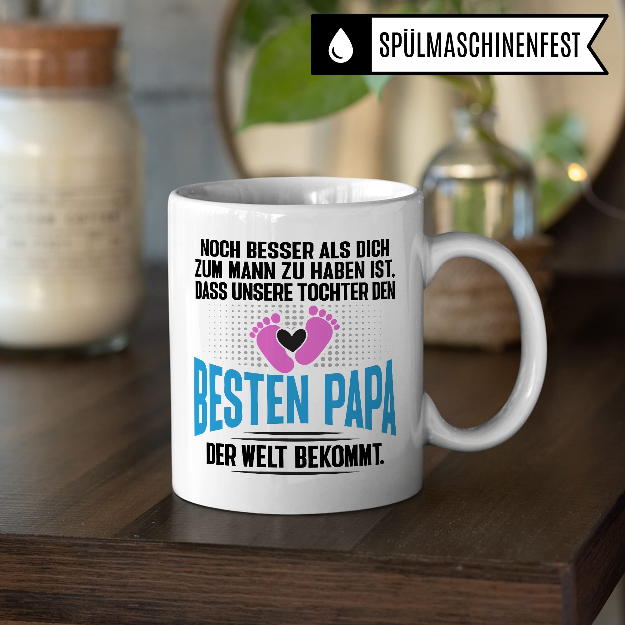 Tasse Papa Geschenk - werdender Papa Schwangerschaft - Noch besser als dich zum Mann zu haben ist, dass unsere Tochter den besten Papa der Welt bekommt - Ehemann werdender Vater Kaffee-Becher