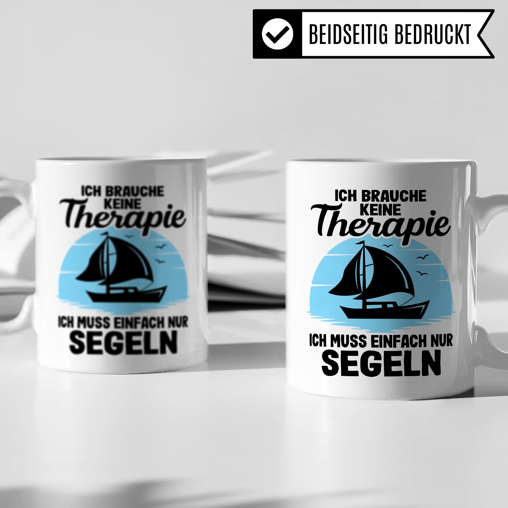 Tasse segeln, Ich brauche keine Therapie ich muss einfach nur segeln Geschenk Kaffeetasse Kaffee-Becher Tasse mit Spruch lustig Kapitän Bootliebhaber Teetasse Bootbesitzer Segler