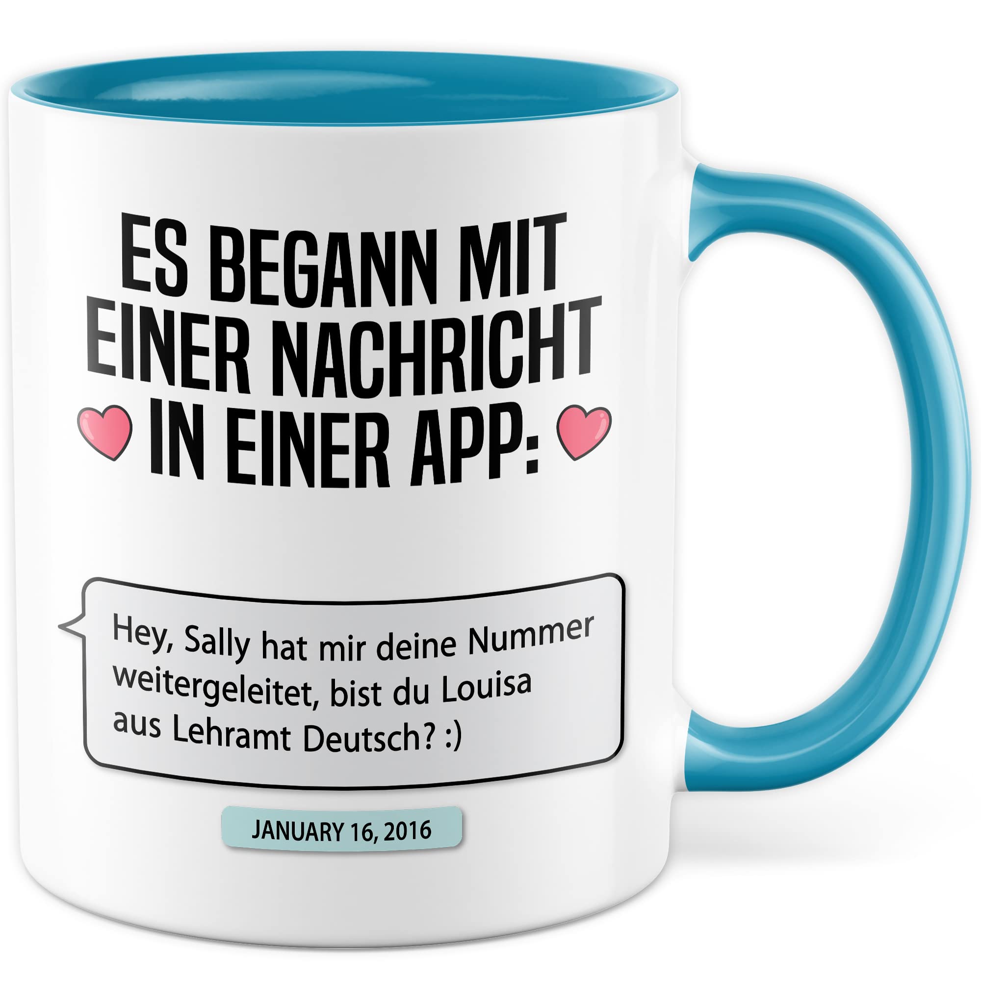 Valentinstag Tasse personalisierbar Geschenk, Es begann mit einer Nachricht in einer App: (personalisiert) Geschenkidee Freundin Kaffeetasse mit anpassbarem Text persönlicher Kaffee-Becher