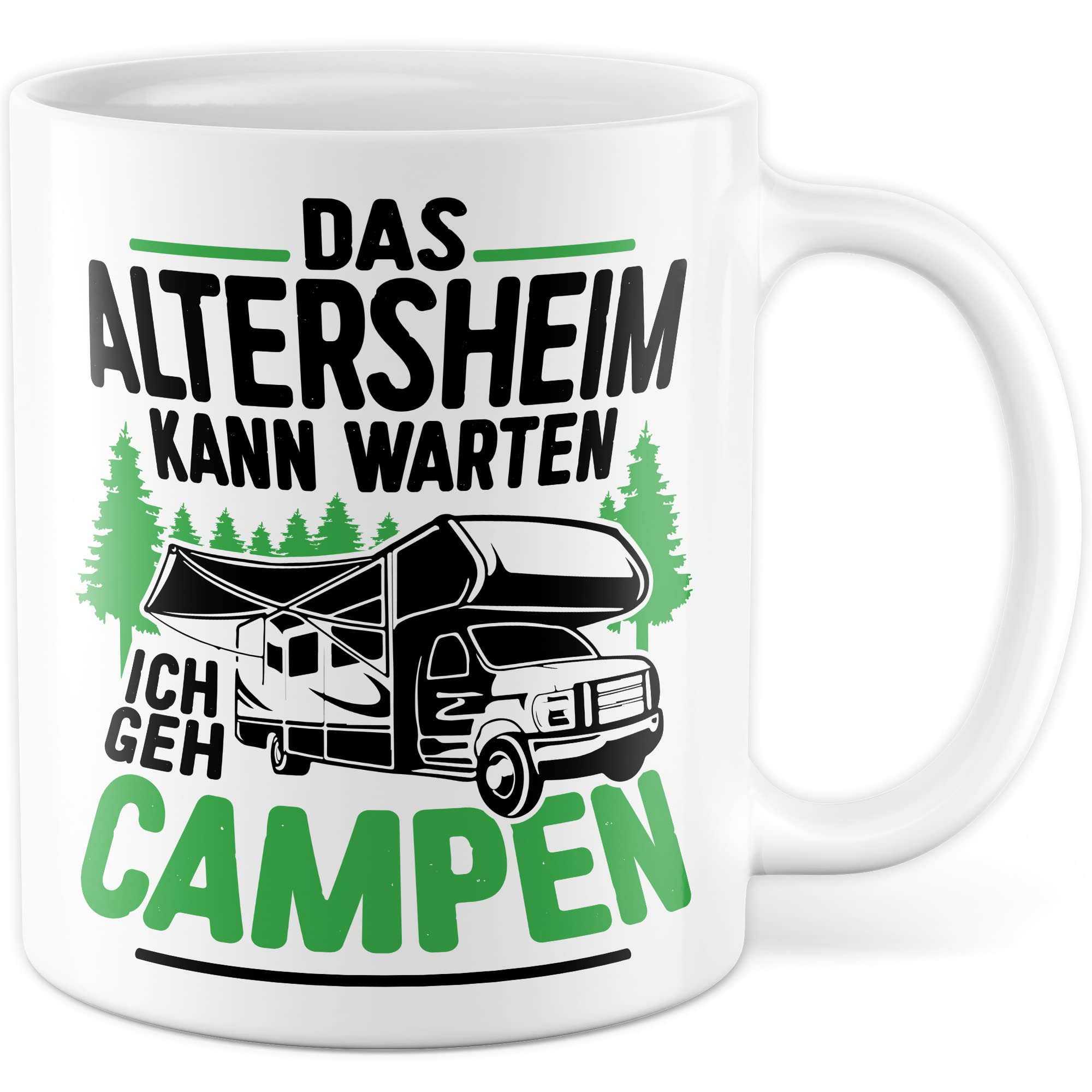 Tasse Campen Geschenk, Das Alterheim kann warten Ich geh campen Geschenk Geschenkidee Kaffeetasse mit liebevollem Spruch Kaffee-Becher Natur Rentner Rentnerin Rente