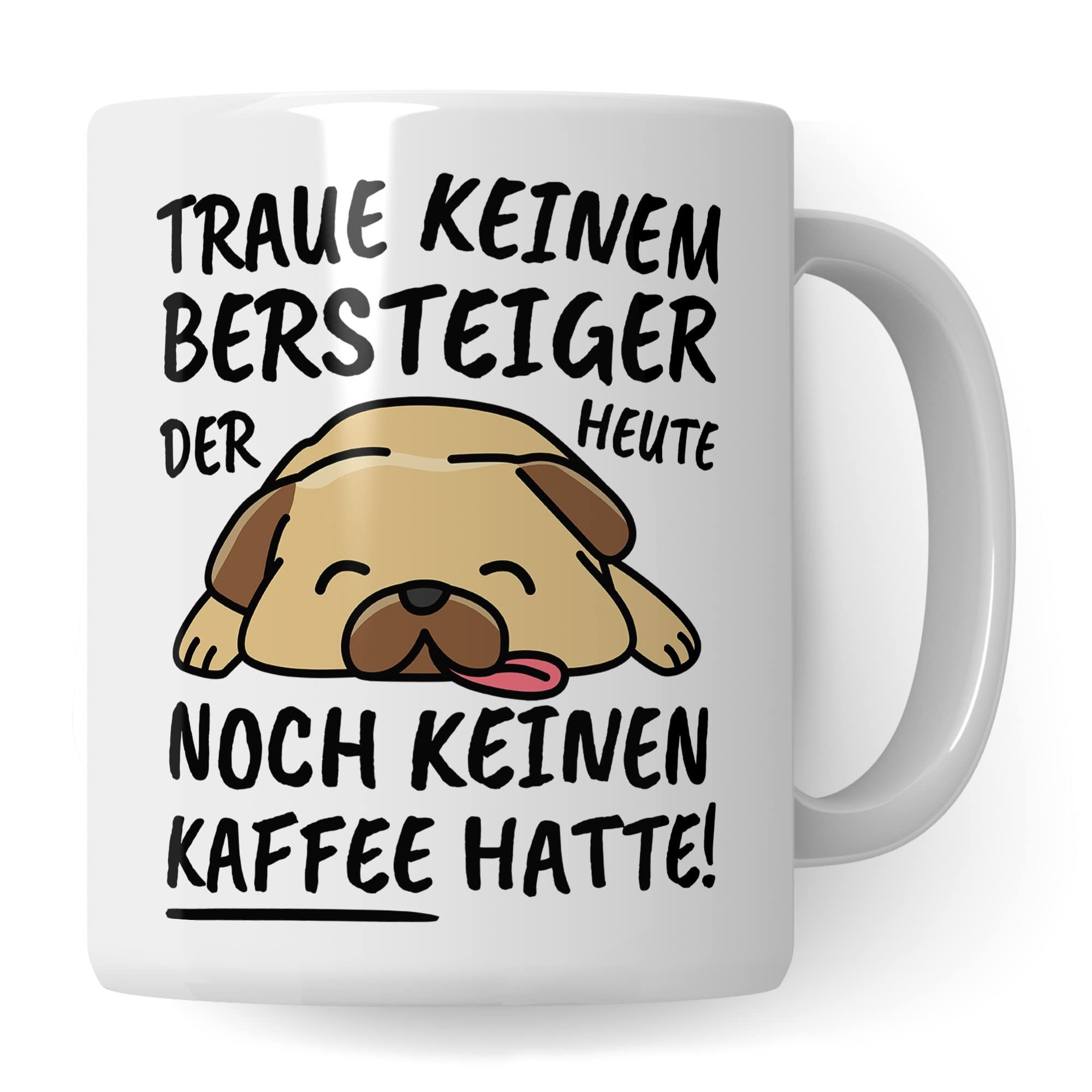 Tasse Bergsteiger lustig, Bergsteiger Geschenk Beruf, Spruch Kaffeebecher Bergsteiger Geschenkidee, Berg Bergfreund Alpinist bergsteigen Kaffee-Tasse Teetasse Becher