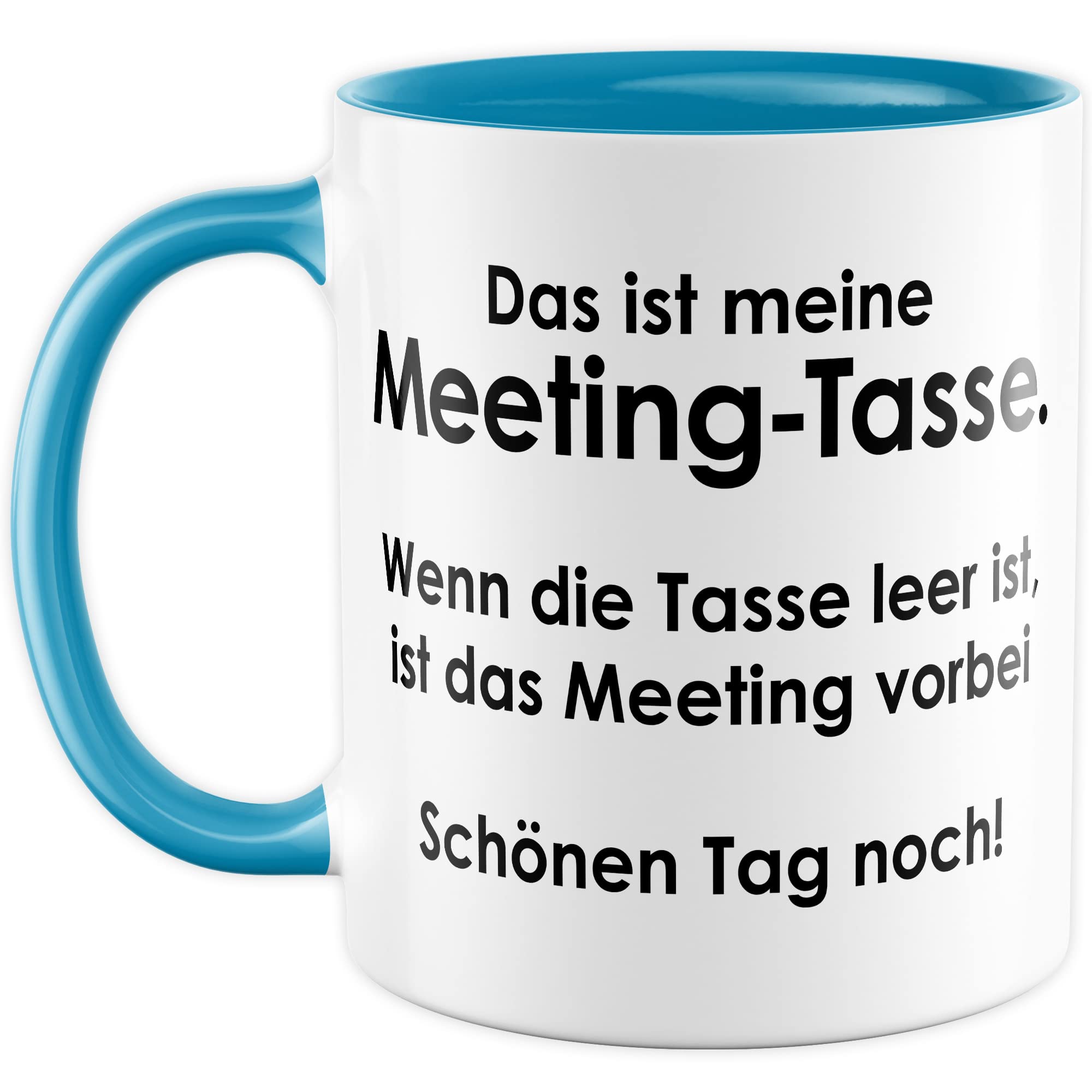 Tasse Meeting, Das ist meine Meeting-Tasse wenn die Tasse leer ist ist das Meeting vorbei Geschenk Geschenkidee Kaffeetasse Tasse mit Spruch lustig Kaffee-Becher Büro-Geschenk