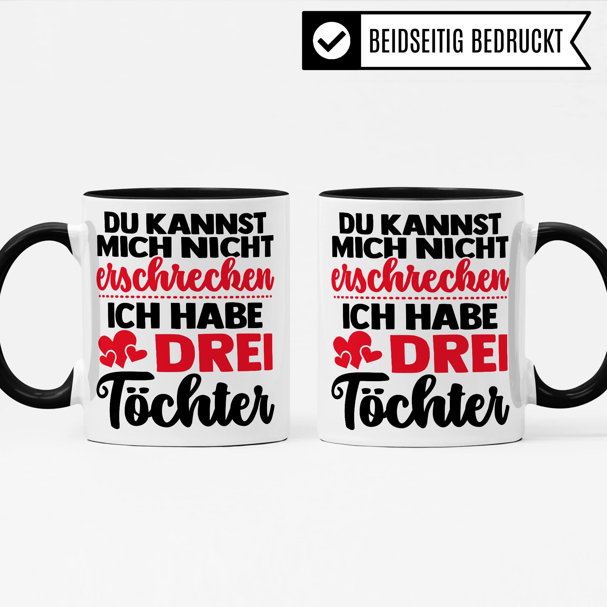 Tasse Eltern Geschenk, Du kannst mich nicht erschrecken ich habe drei Töchter Geschenkidee Mama Papa Kaffee-Becher Kaffeetasse Tasse mit Spruch lustig Teetasse