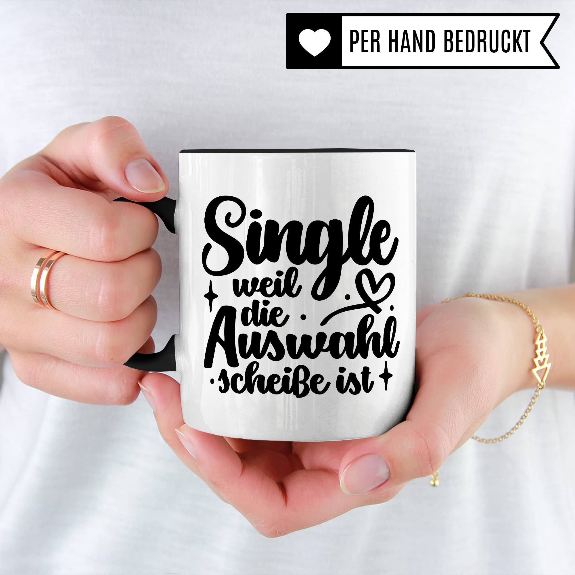 Tasse Single - weil die Auswahl Scheiße ist Kaffeetasse Geschenk Kaffee-Becher Geschenkidee Tasse mit Spruch lustig für überzeugte Singles Frau Frauen Teetasse