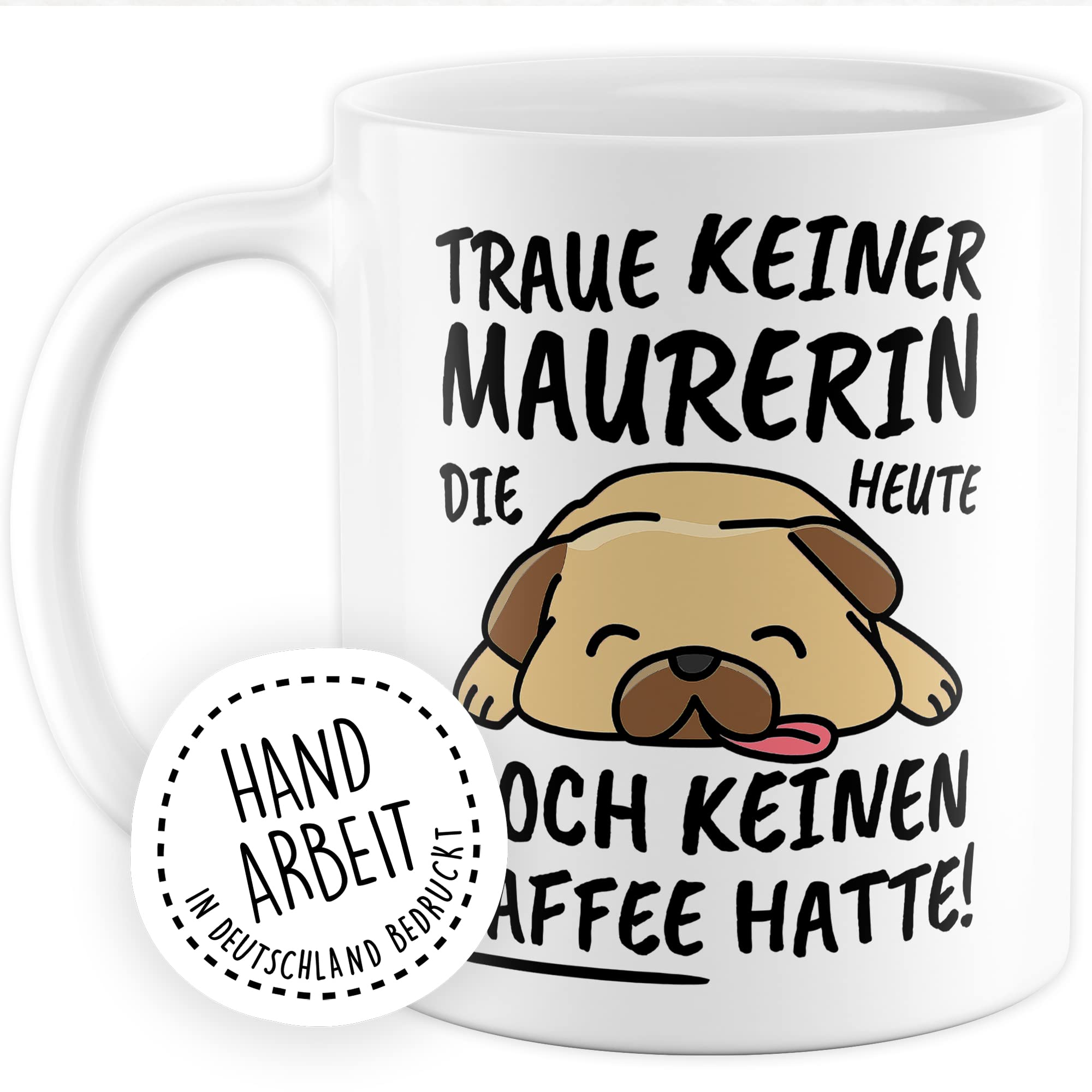 Tasse Mauerin lustig Mauerin Geschenk Beruf Spruch Kaffeebecher Mauerinnen Geschenkidee Mauerfrau Bauhandwerkerin Handwerk Kaffee-Tasse Teetasse Becher